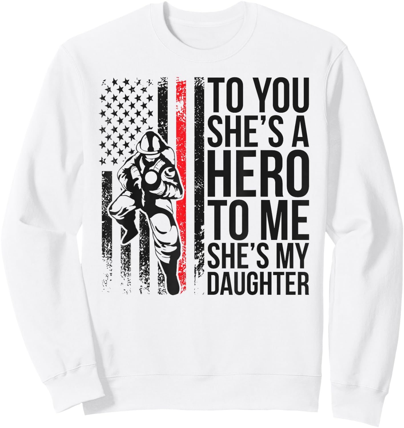 My Daughter Proud Fire Mother Firefighter Mom Sweatshirt - Sweatshirt | White