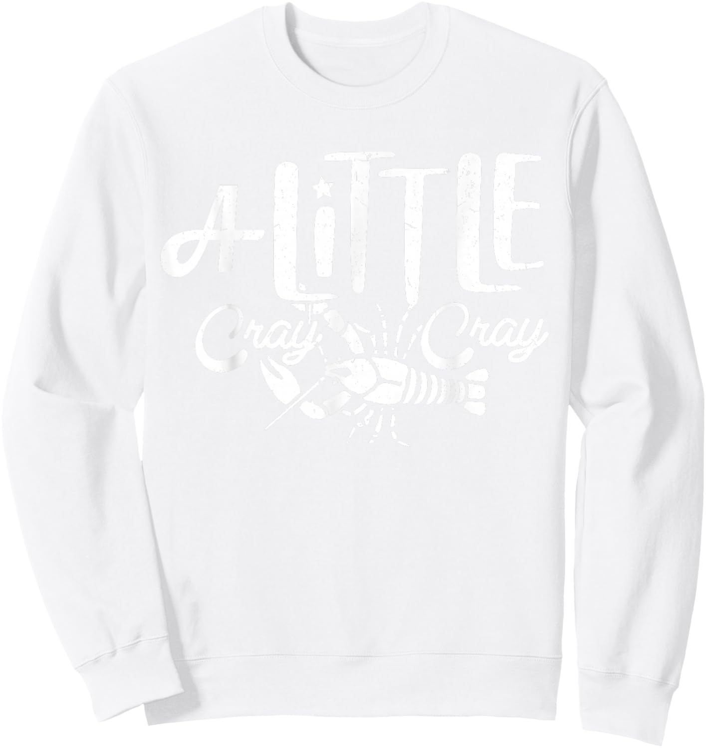 Crawfish Boil Shirt A Little Cray Crayfish Boils Women Kids Sweatshirt - Sweatshirt | White