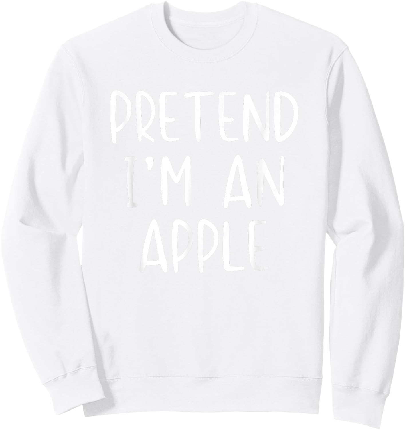 Pretend I'm an Apple Costume Halloween Simple Adult Kid Sweatshirt - Sweatshirt | White