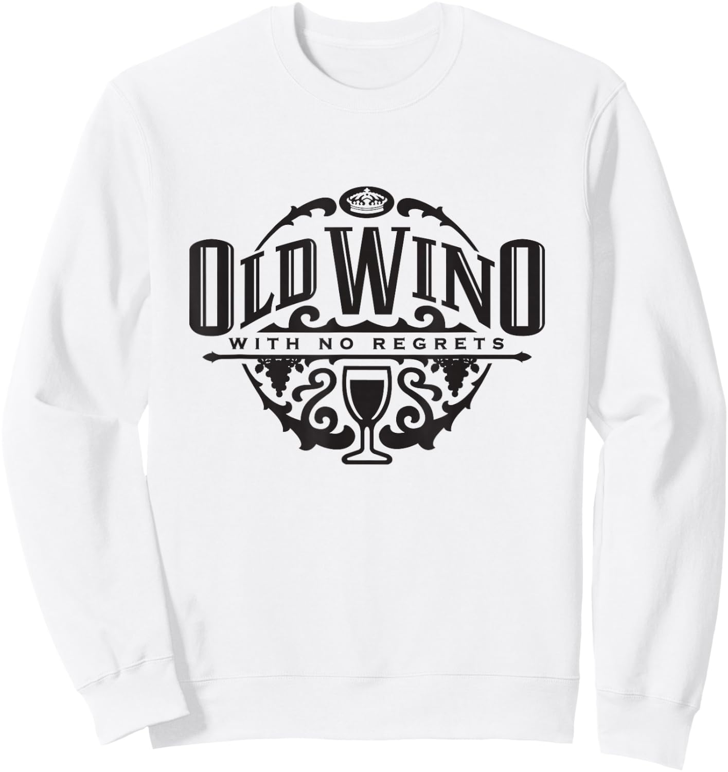 Wine Humor Drinking - Old Wino No Regrets T Shirt Sweatshirt - Sweatshirt | White