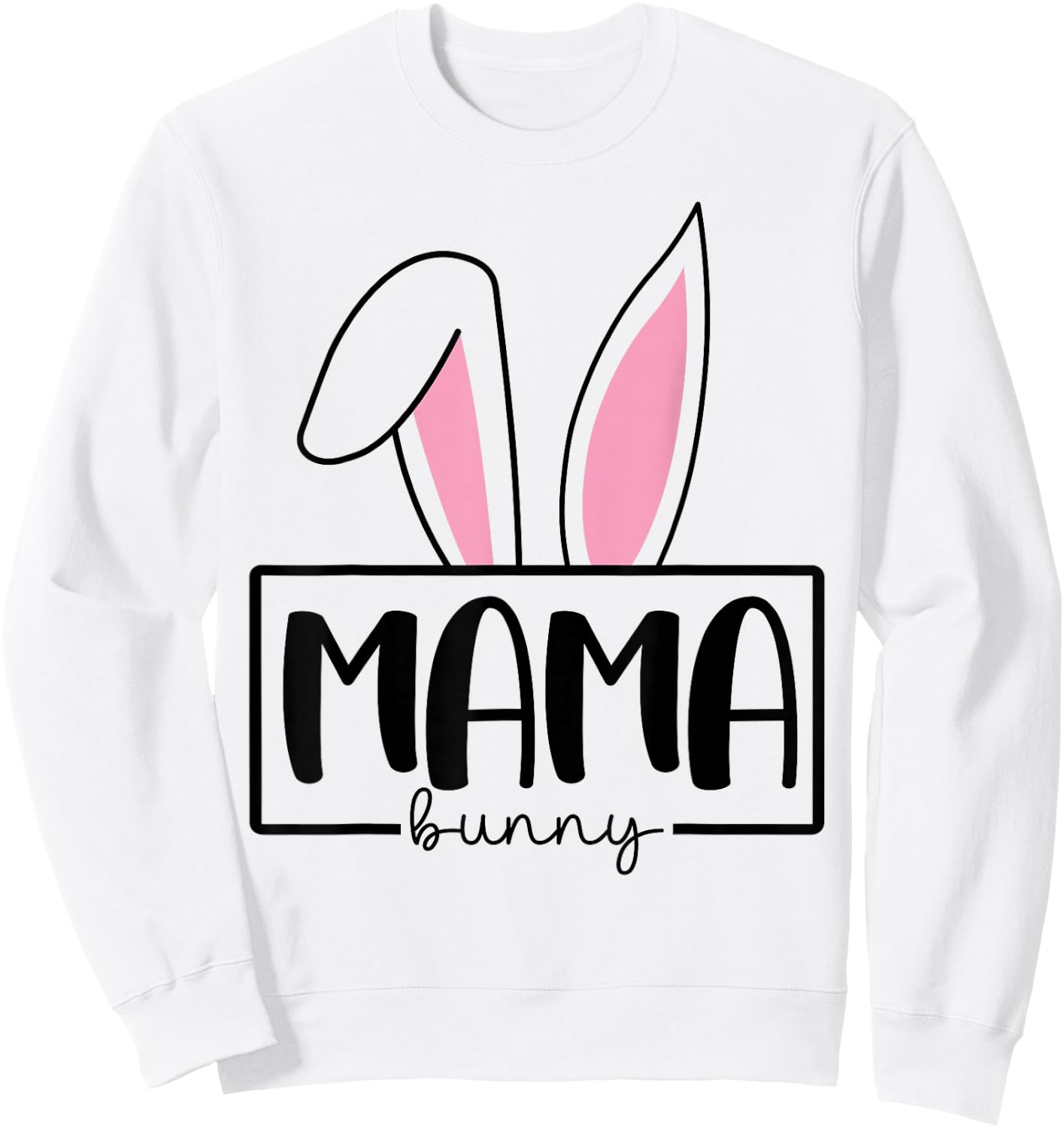 Funny Mama Bunny Happy Easter Family Matching Sweatshirt - Sweatshirt | White