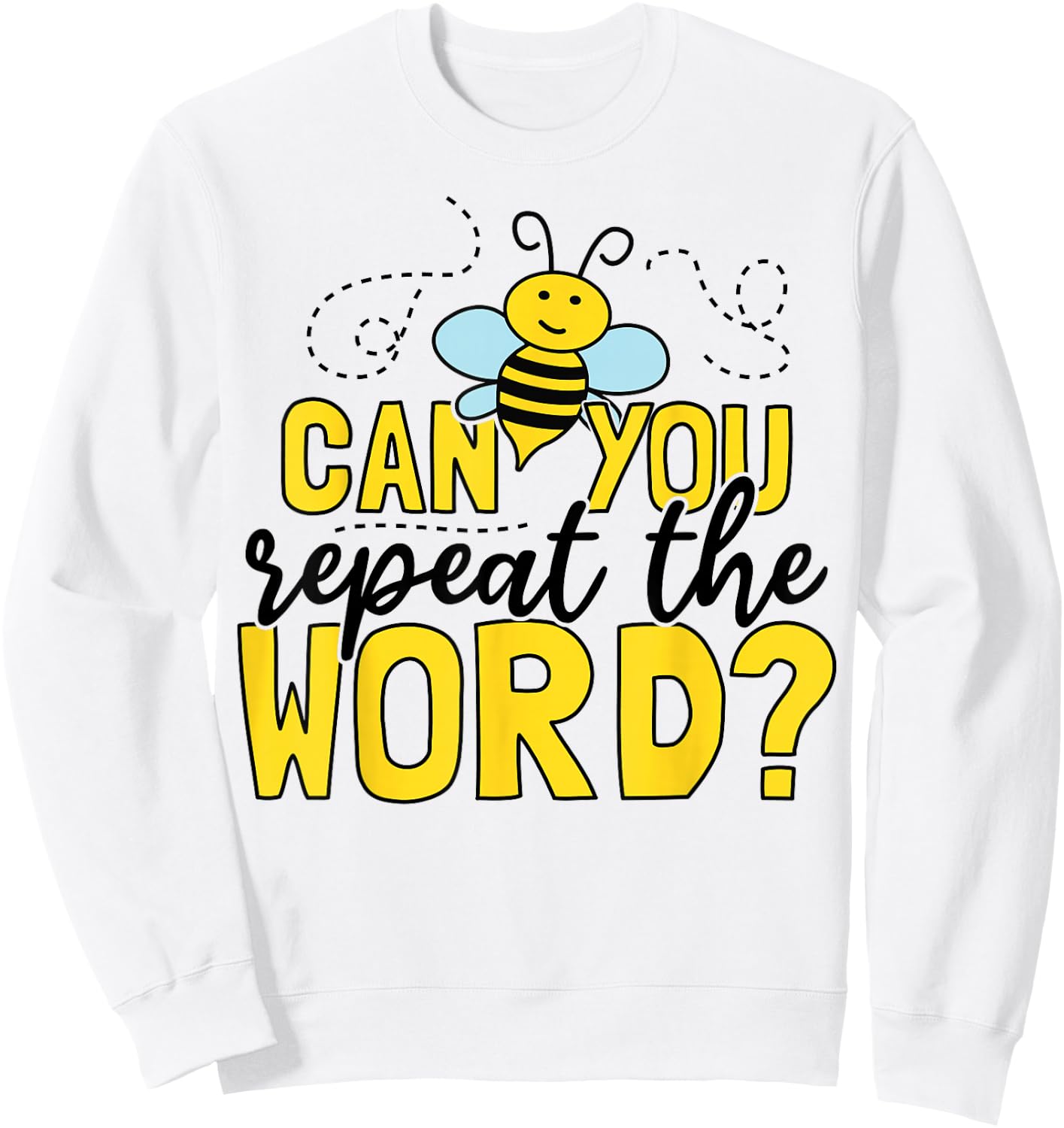 Can you repeat the word? Quote for a Spelling Bee expert Sweatshirt - Sweatshirt | White