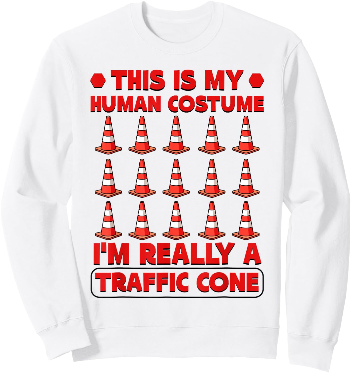 Funny Halloween Costume I'm Really A Traffic Cone Sweatshirt - Sweatshirt | White
