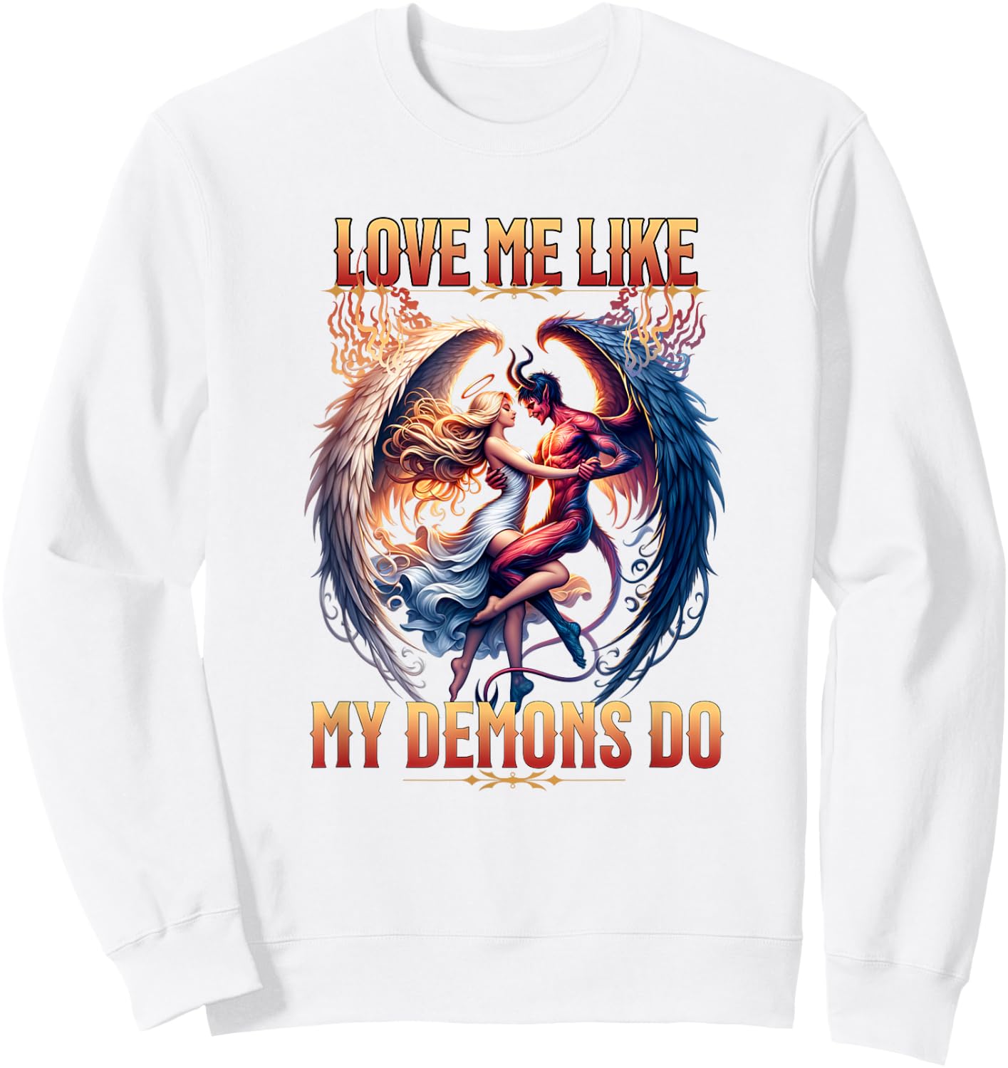 Love Me Like My Demons Do Devil Angel Halloween Goth Satanic Sweatshirt - Sweatshirt | White