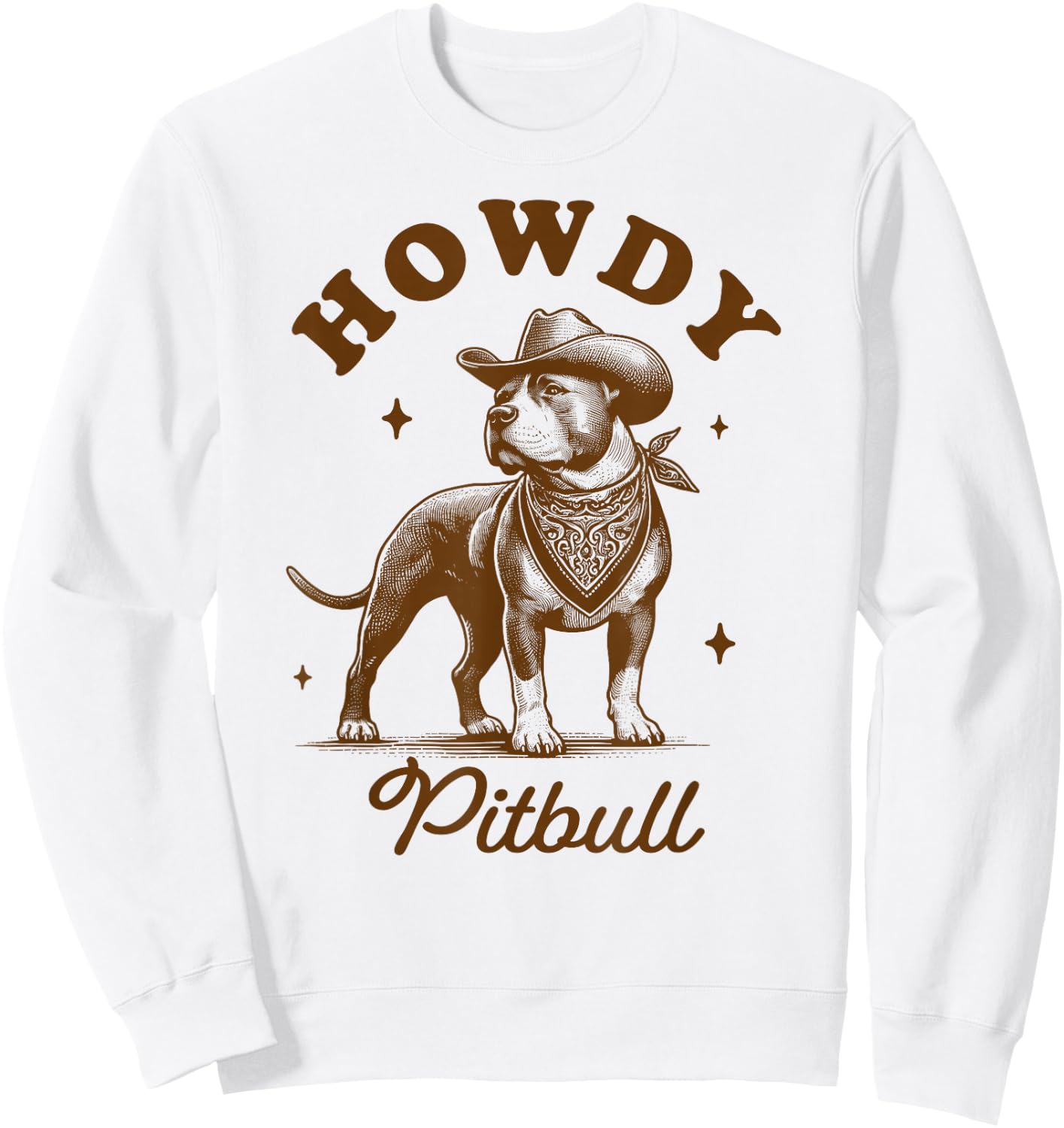 Pitbull Pittie Mom Pitbull Lover Western Life Howdy Pitbull Sweatshirt - Sweatshirt | White