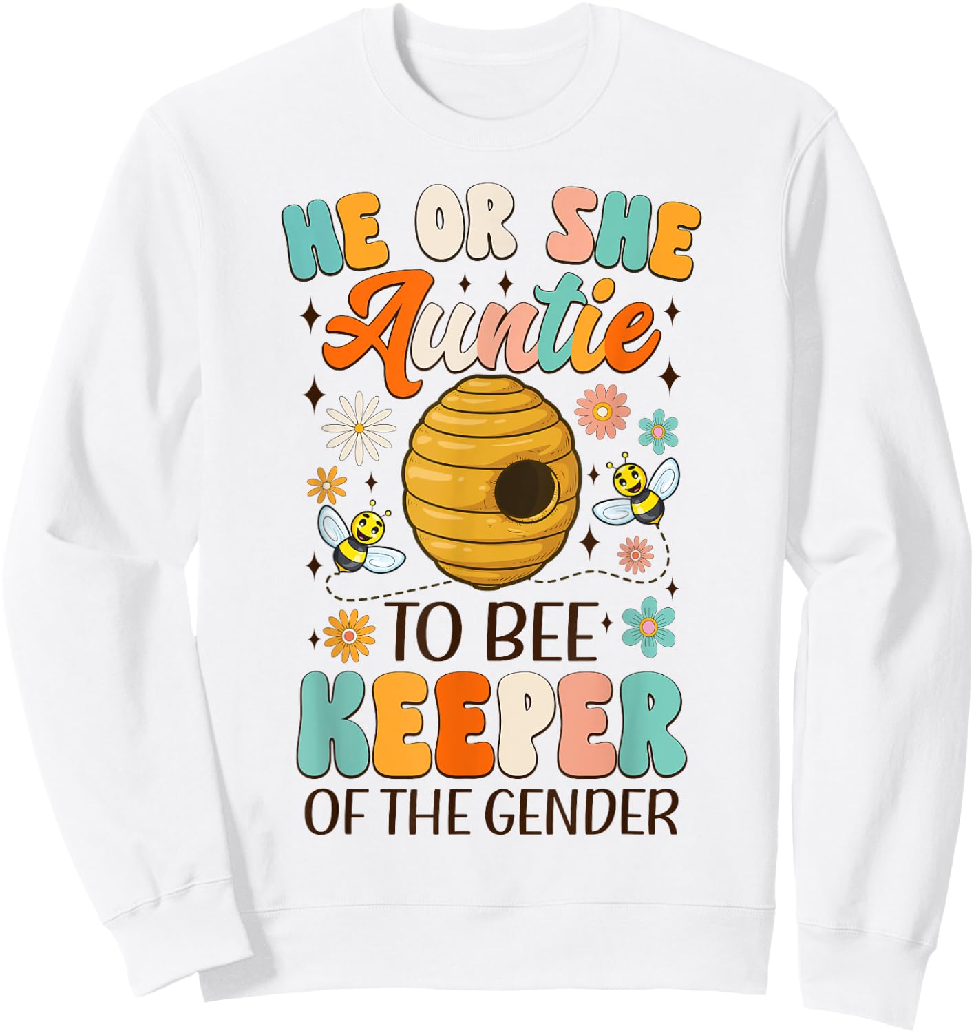 He Or She Auntie To Bee Keeper Of The Gender Reveal Groovy Sweatshirt - Sweatshirt | White