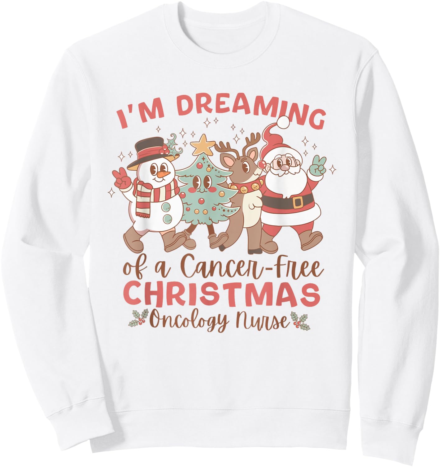 Women I'm Dreaming Of A Cancer Free Christmas Oncology Nurse Sweatshirt - Sweatshirt | White