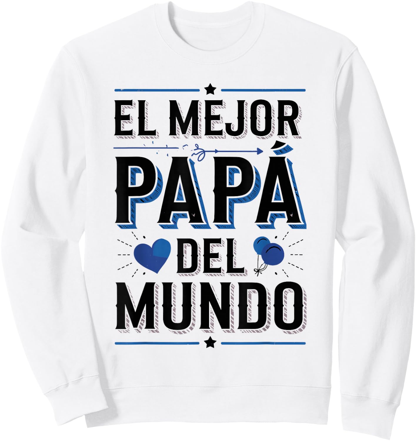 El Mejor Papá Del Mundo Spanish Dad Quote Sweatshirt - Sweatshirt | White