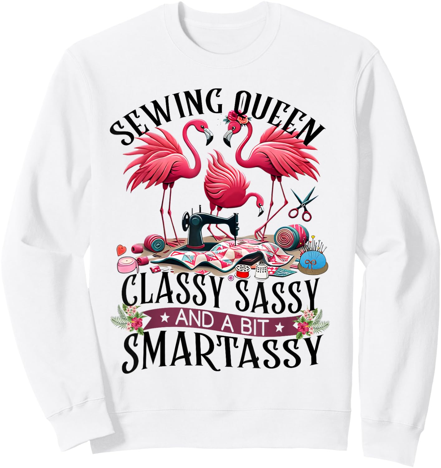 Funny Sewing Queen Cute Flamingo Flowery Sewing Machine Sew Sweatshirt - Sweatshirt | White