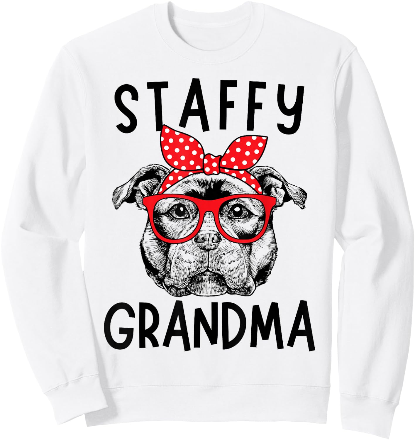 Staffy Grandma Staffordshire Bull Terrier Nana Mother's Day Sweatshirt - Sweatshirt | White