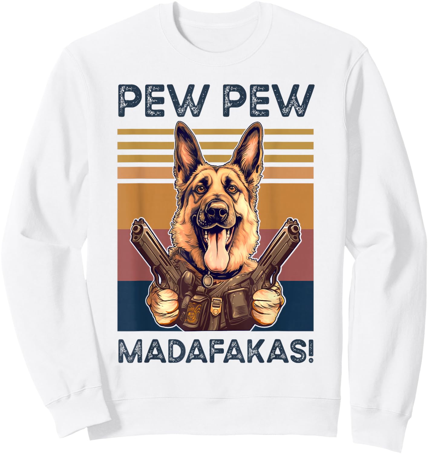 German Shepherd Pew Pew Madafakas Dog Lovers Vintage Sweatshirt - Sweatshirt | White