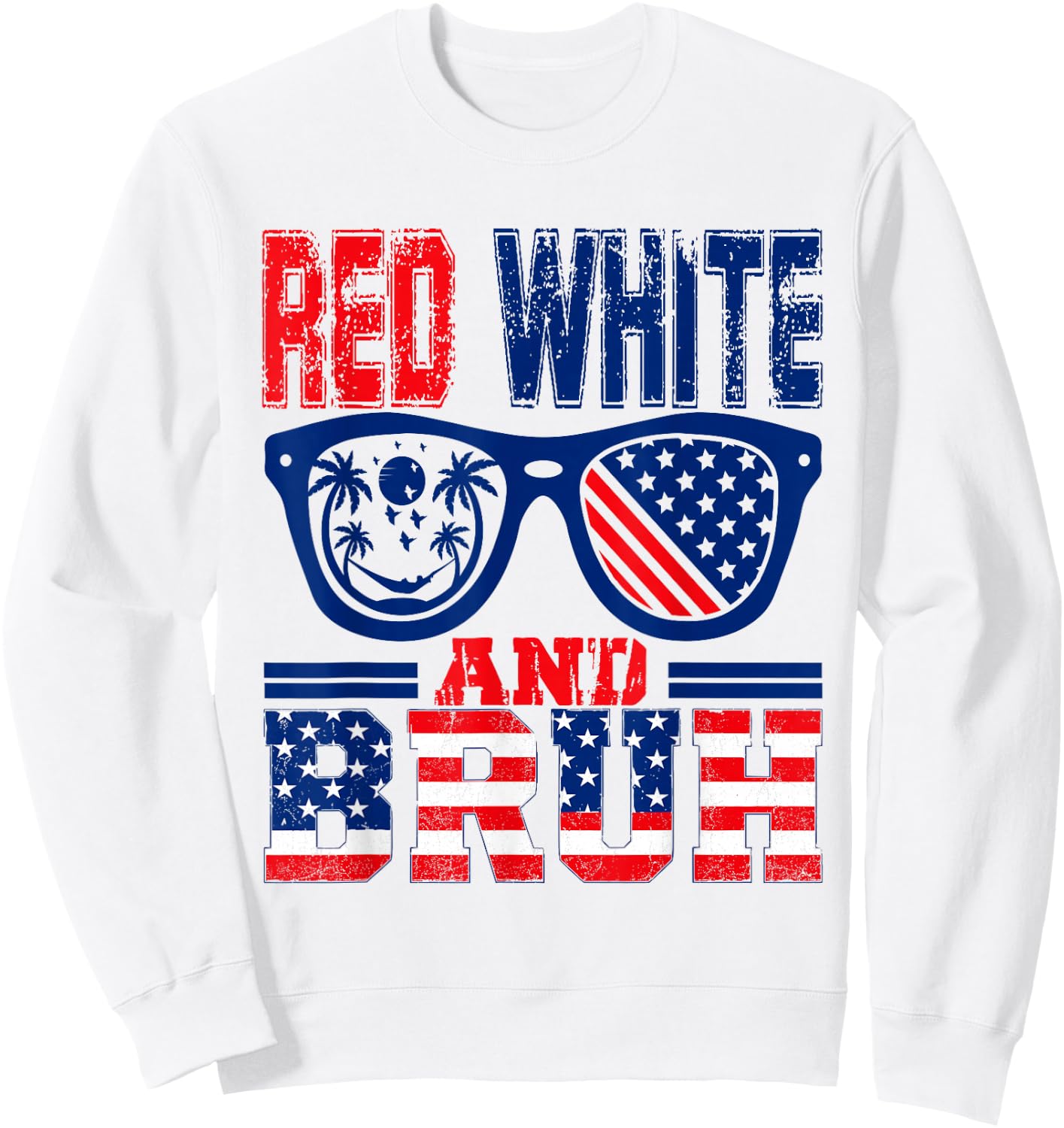 Red White and Bruh Funny Fourth of July Sweatshirt - Sweatshirt | White