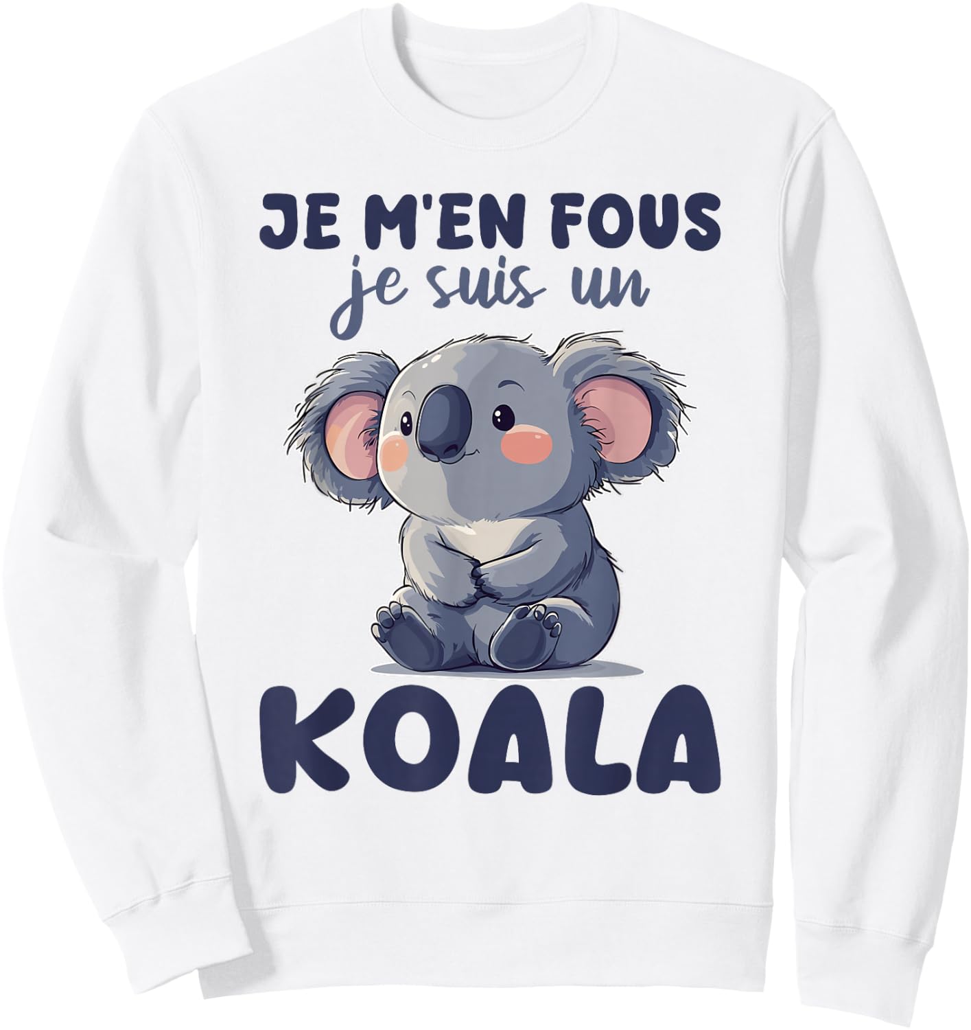 Je M'en Fous Je Suis Un Koala - Cute Koala , white, S Sweatshirt - Sweatshirt | White