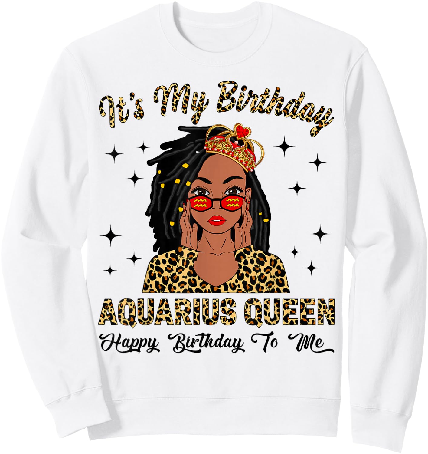 It's My Birthday Aquarius Queen Loc'd Hair Black Women Sweatshirt - Sweatshirt | White