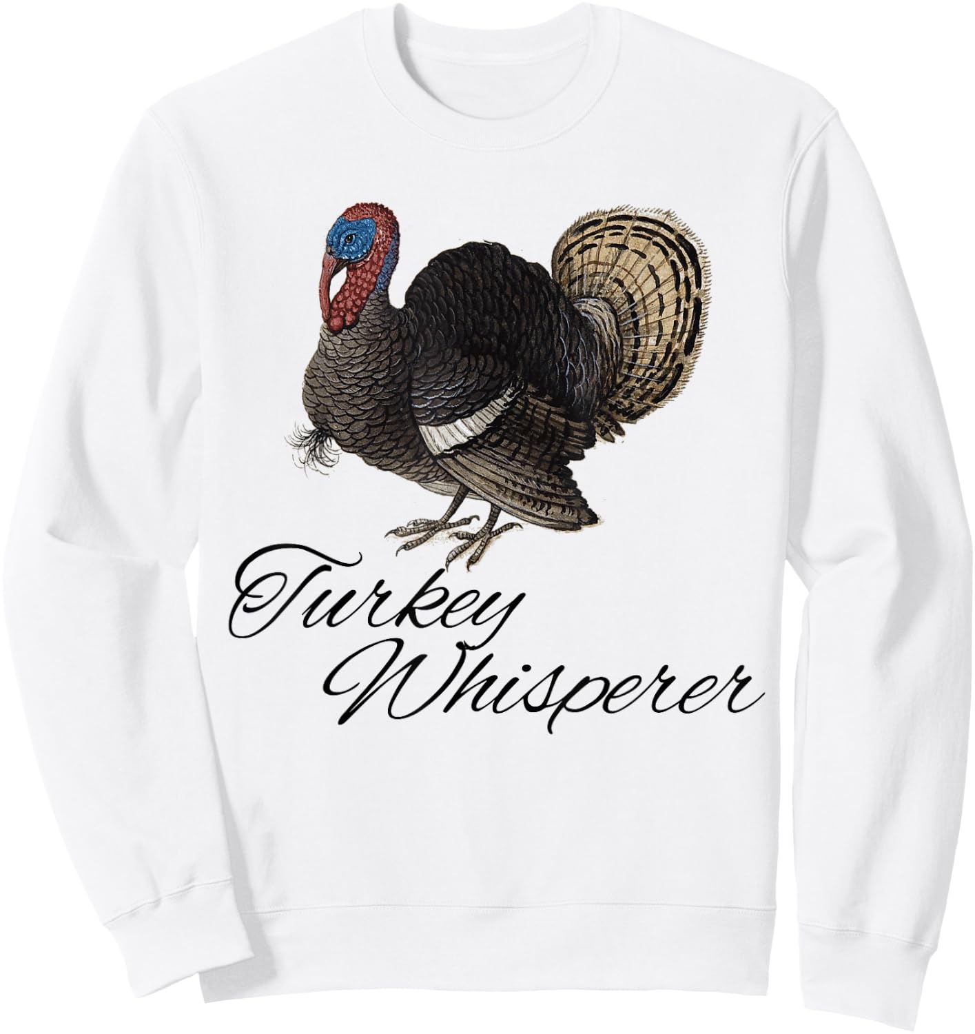 Turkey Whisperer Turkey Hunting Funny Turkey Lovers Farm Sweatshirt - Sweatshirt | White