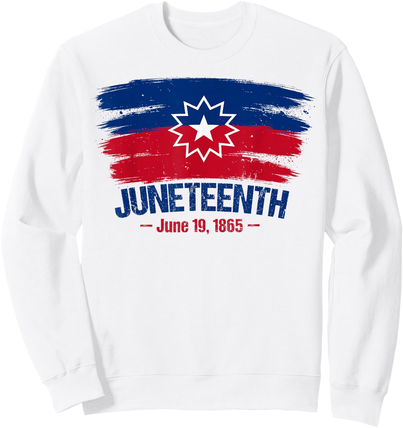 Juneteenth Flag Red White Blue Meaning Black History Freedom Sweatshirt - Sweatshirt | White