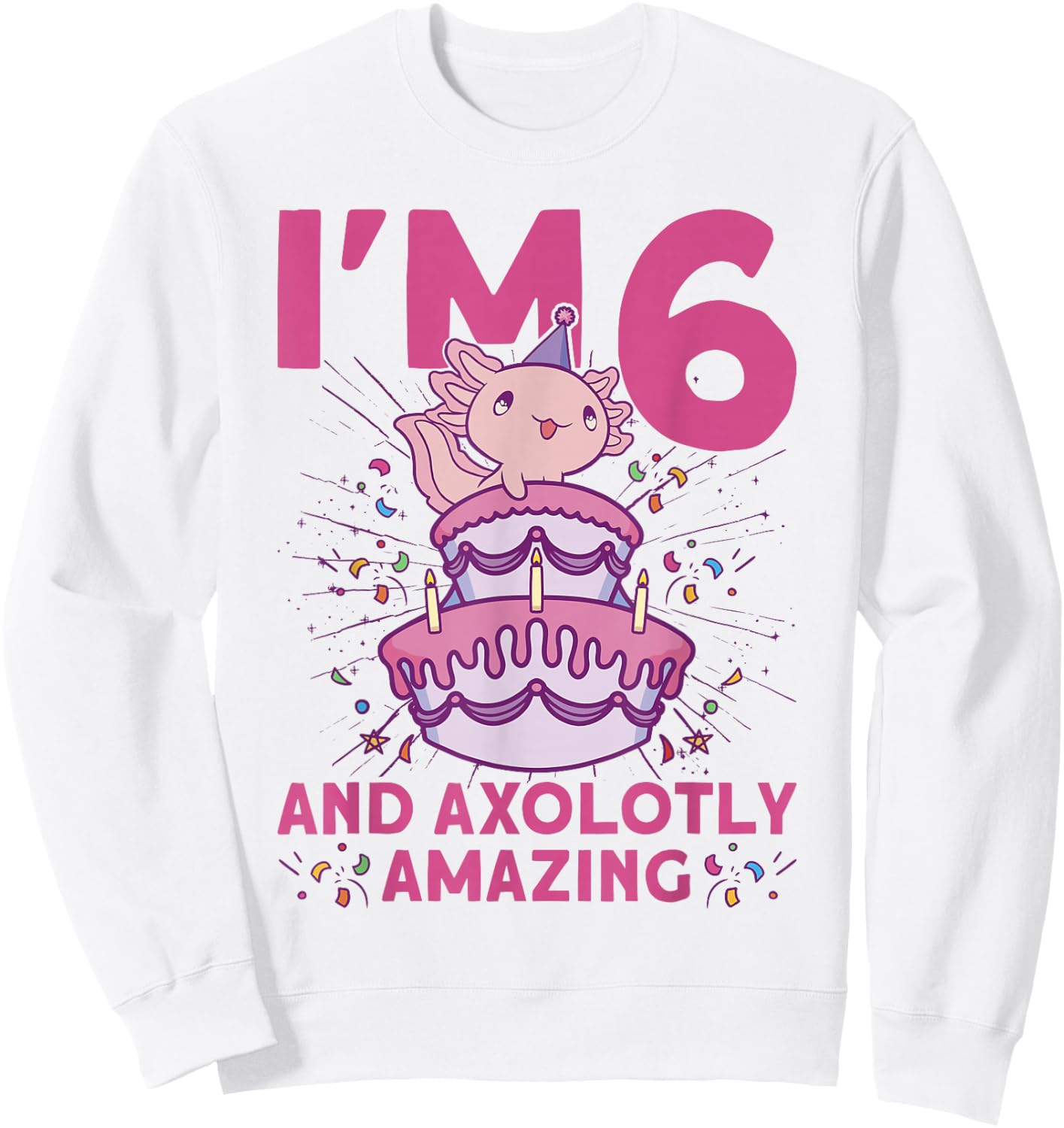 I'm 6 bday Axolotl party cute 6th Birthday Kids Axolotl Sweatshirt - Sweatshirt | White