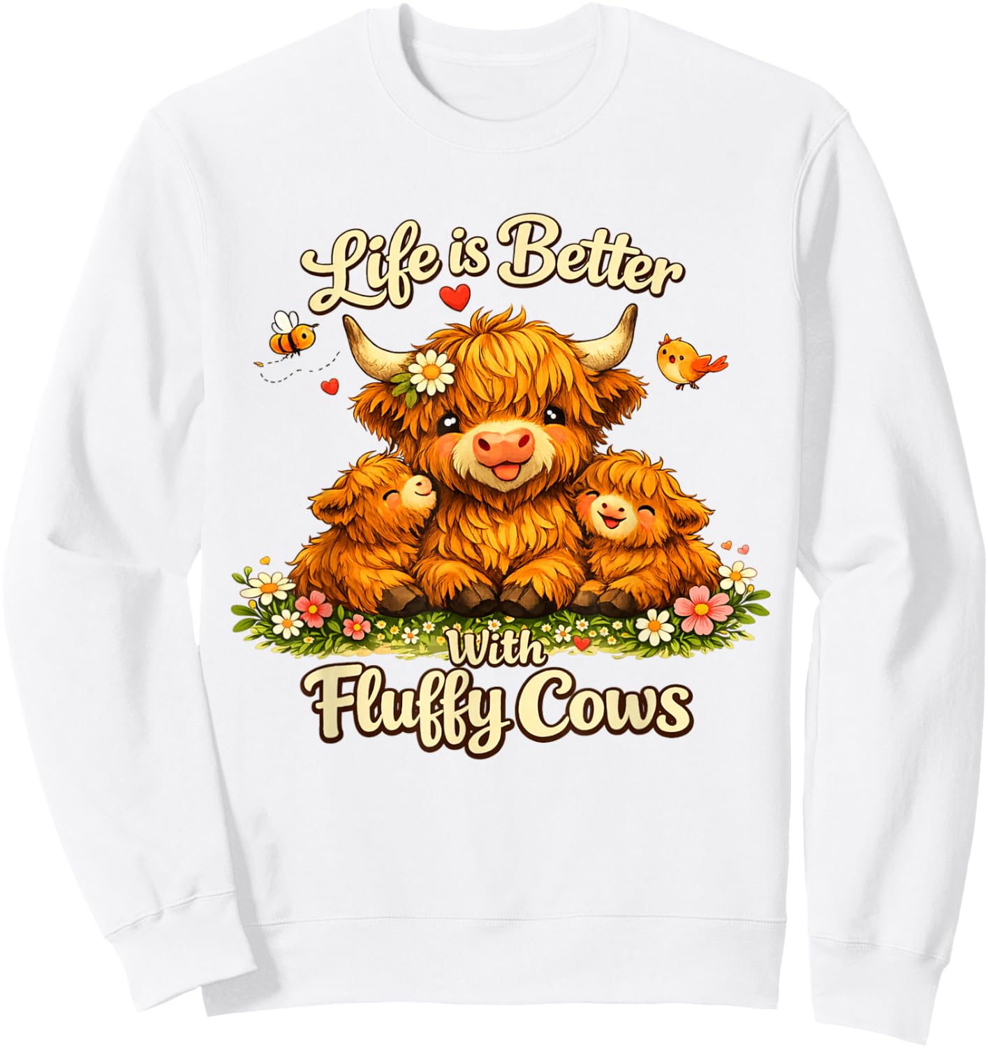 Life is Better with Fluffy Cows Sweatshirt - Sweatshirt | White