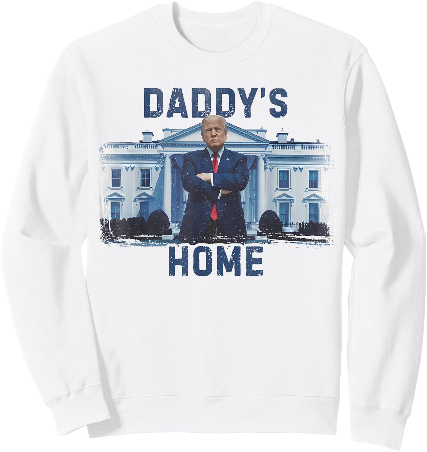 Funny Trump Daddy’s Home White House 2024 Sweatshirt - Sweatshirt | White
