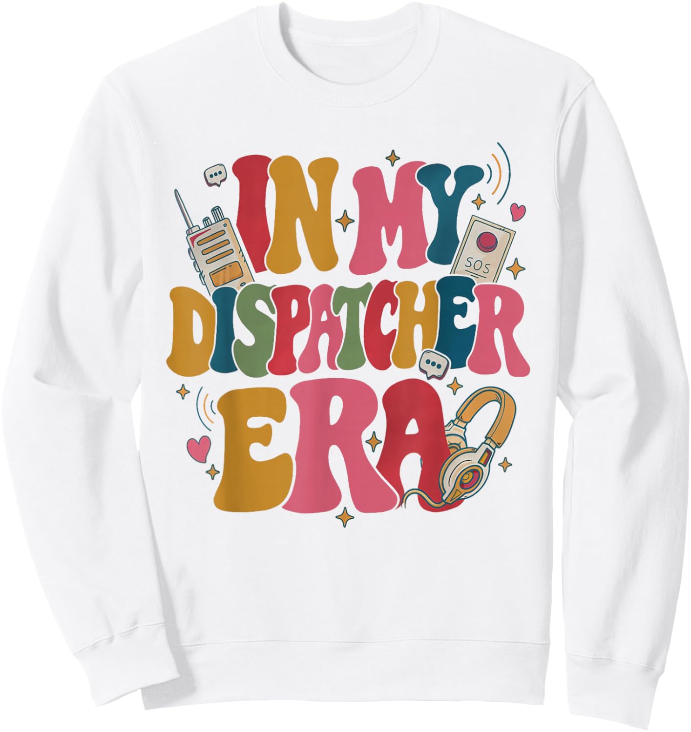 Groovy in My Dispatcher Era Police Girlfriend 911 Dispatcher Sweatshirt - Sweatshirt | White