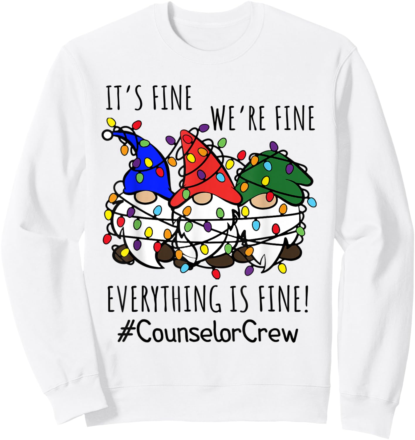 It's Fine We're Fine Everything Is Fine Gnome Counselor Crew Sweatshirt - Sweatshirt | White