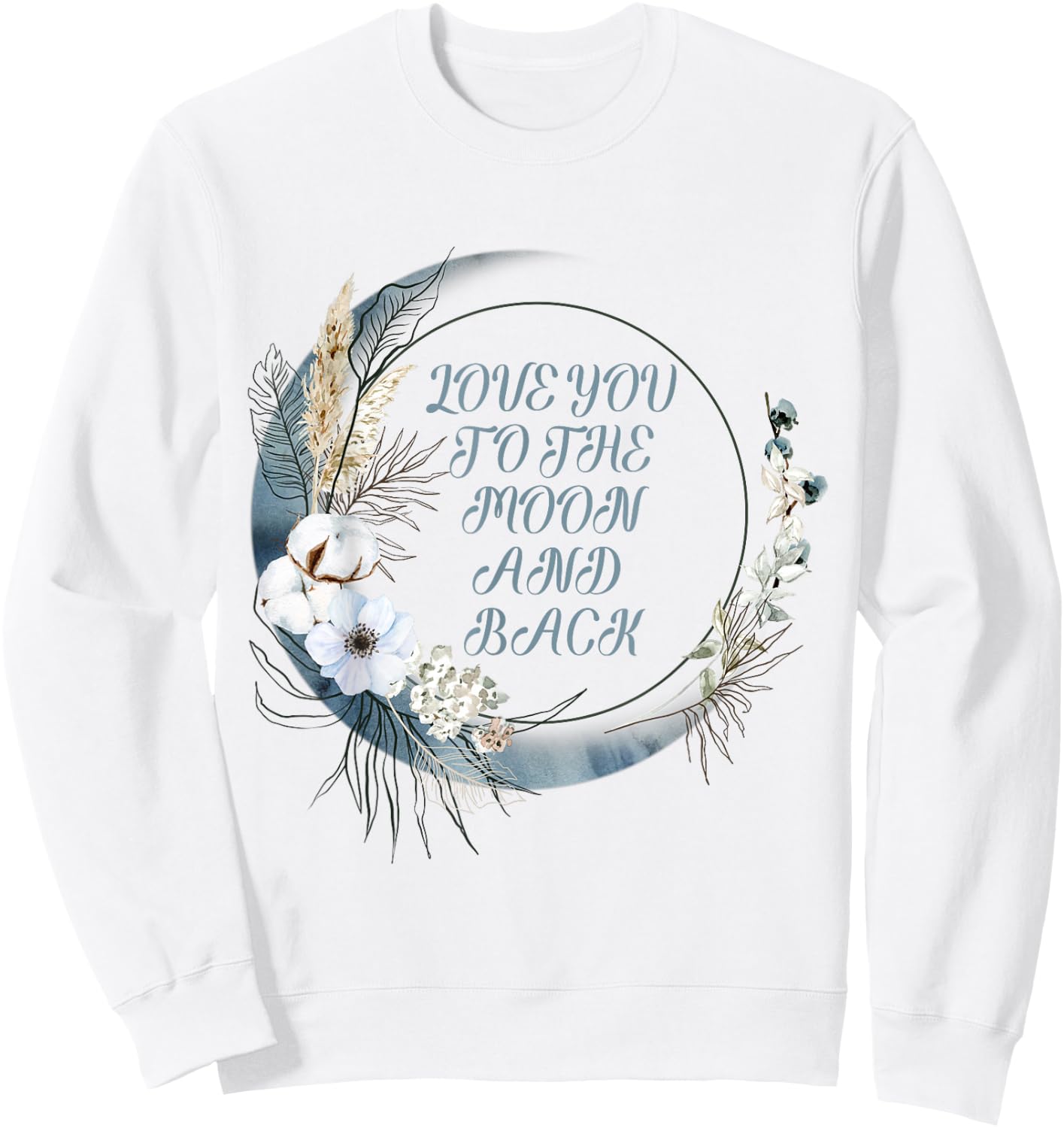 Love You to the Moon and Back Sweatshirt - Sweatshirt | White