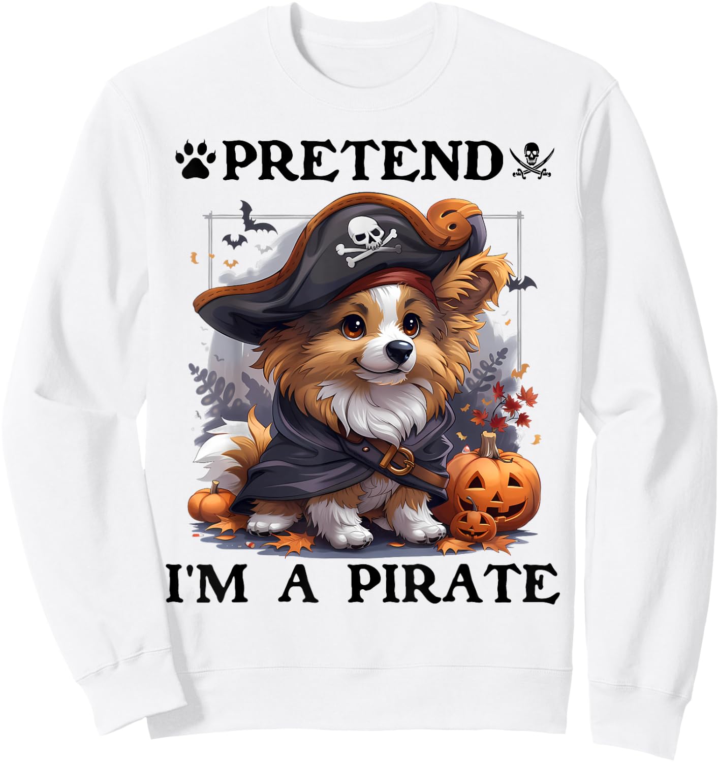 Pretend I'm A Pirate Shetland Sheepdog Halloween Pirate Men Women Kids Sweatshirt - Sweatshirt | White