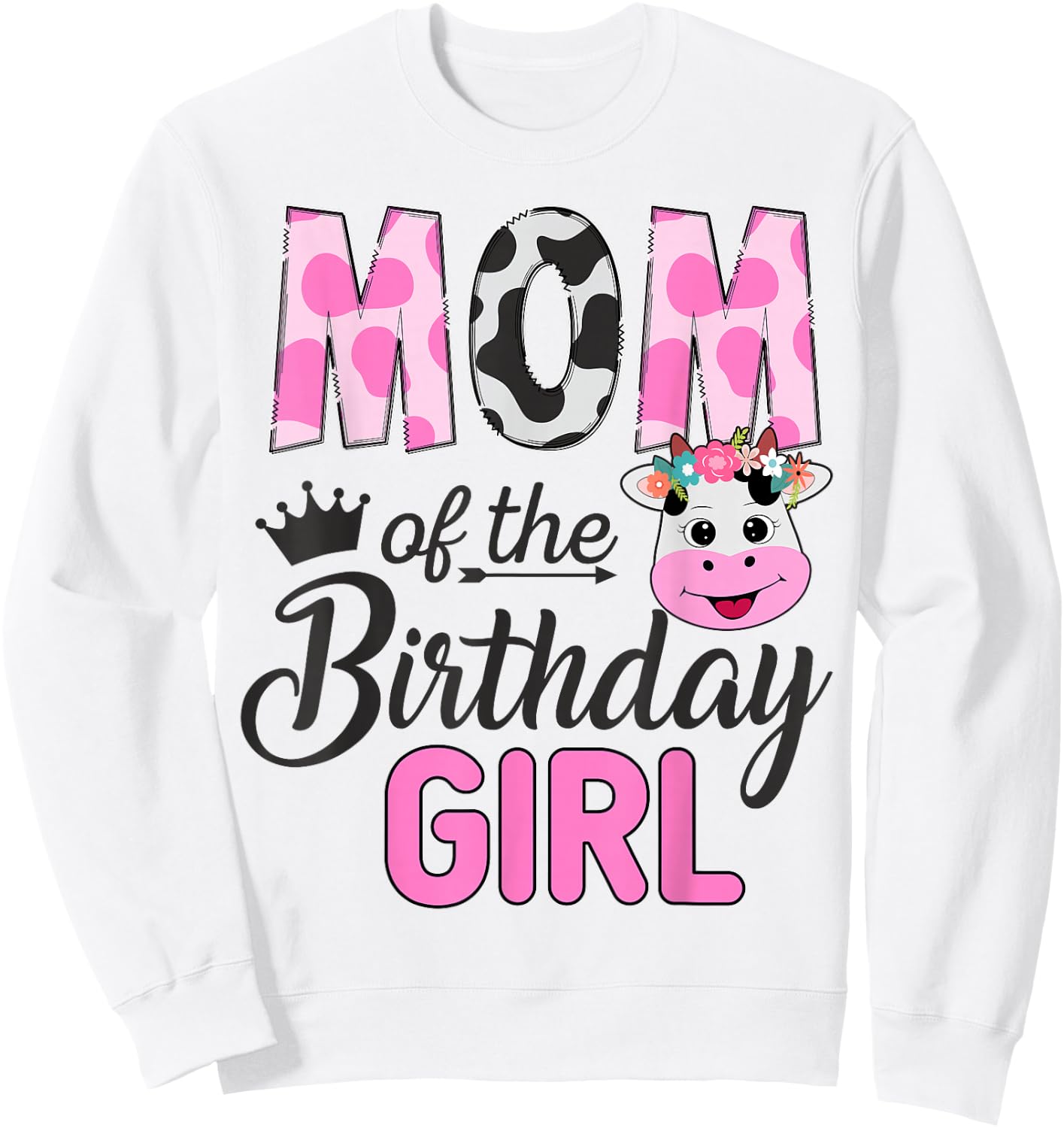 Mom of The Birthday Girl Farm Cow 1 St Birthday Girl Sweatshirt - Sweatshirt | White