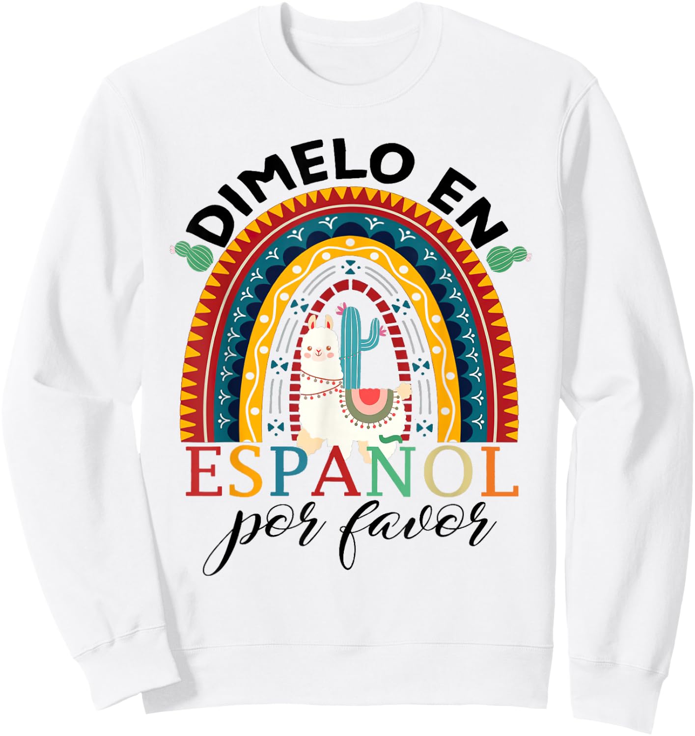 Rainbow Dimelo En Espanol Por Favor Bilingual Spanish Teache Sweatshirt - Sweatshirt | White