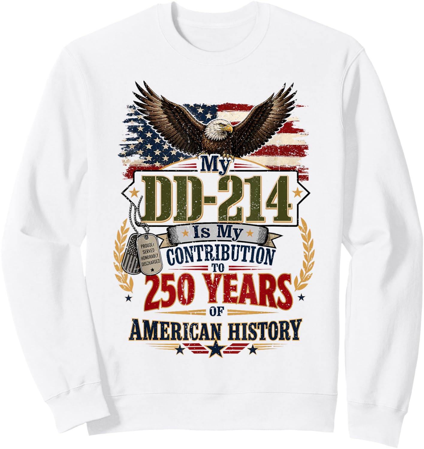My DD-214 is My Contribution US Veteran 250 Years 250th Sweatshirt - Sweatshirt | White