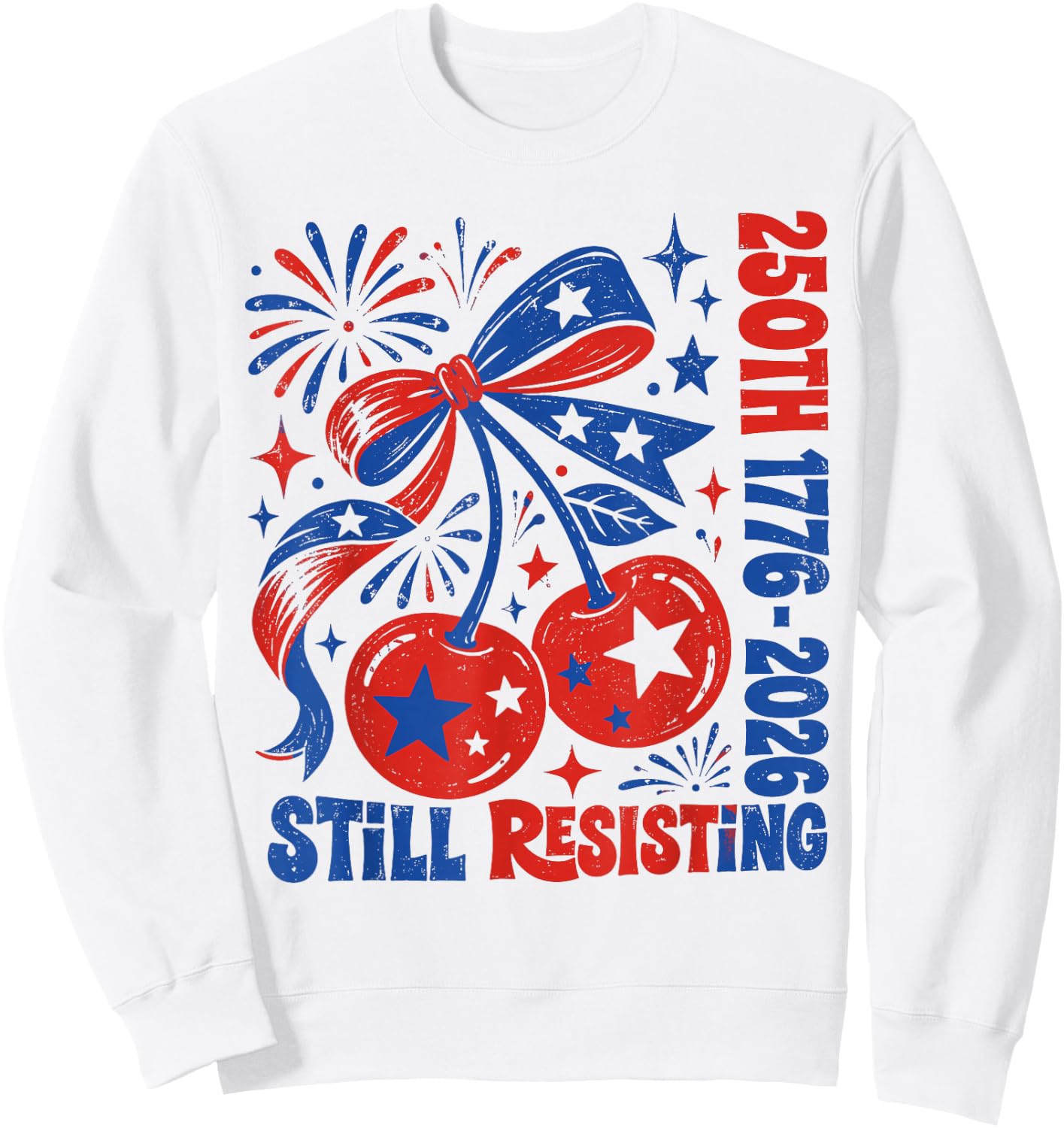 USA 250th Still Resisting Since 1776 Liberal Fourth of July Sweatshirt - Sweatshirt | White