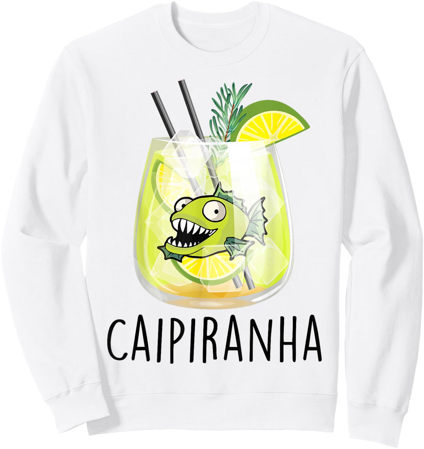 Caipiranha I Caipirinha Piranha Cocktail JGA Fun Caipi Fish , White, s Sweatshirt - Sweatshirt | White