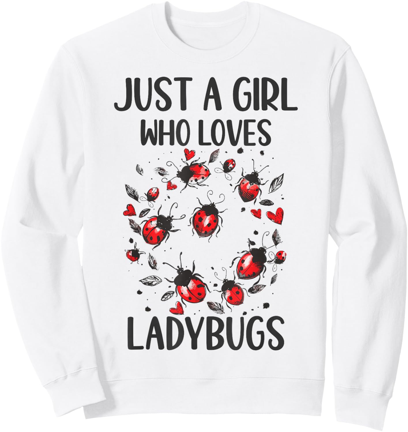 Funny Ladybugs Lover Gift - Just A Girl Who Loves Ladybugs Sweatshirt - Sweatshirt | White