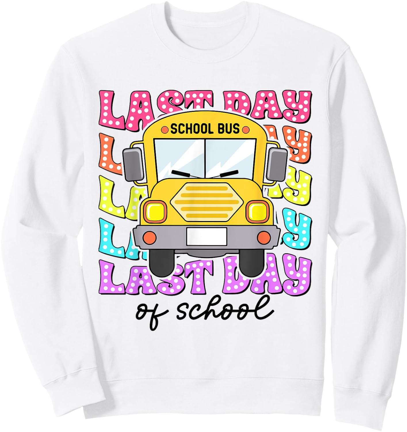 Happy Last Day Of School Bus Driver Driver Teacher Off Duty Sweatshirt - Sweatshirt | White