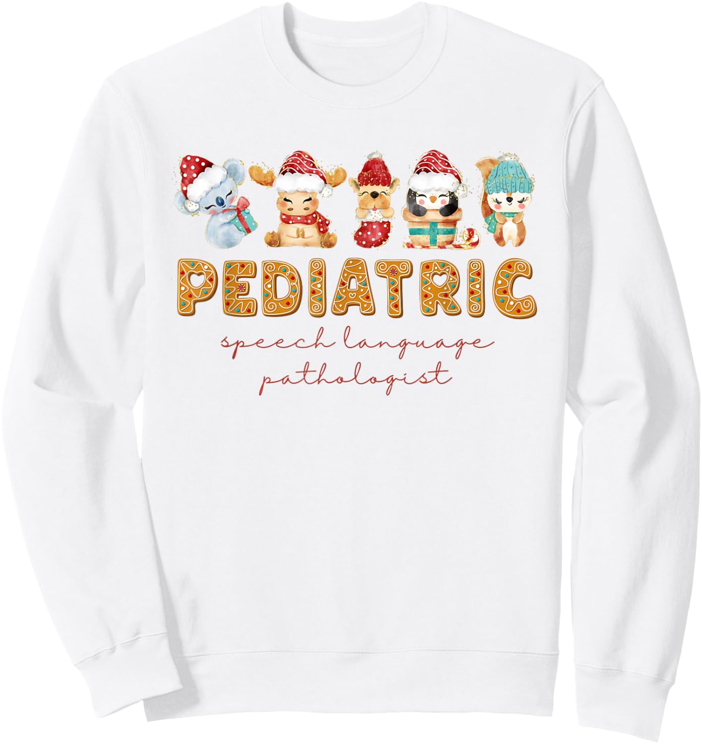 Pediatric Speech Language Pathologist Gingerbread Christmas Sweatshirt - Sweatshirt | White