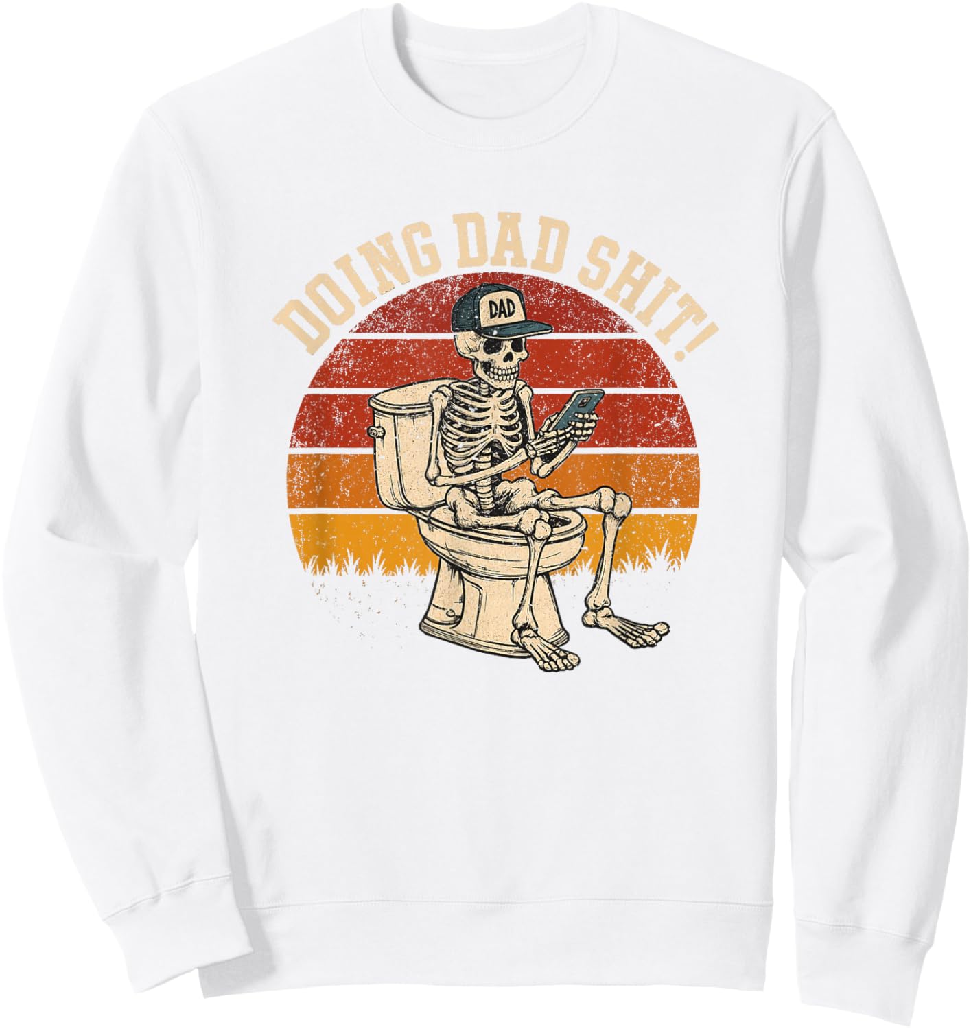 Doing Dad Shit Dad Joke Skeleton Dad Funny Dad Father's Day Sweatshirt - Sweatshirt | White