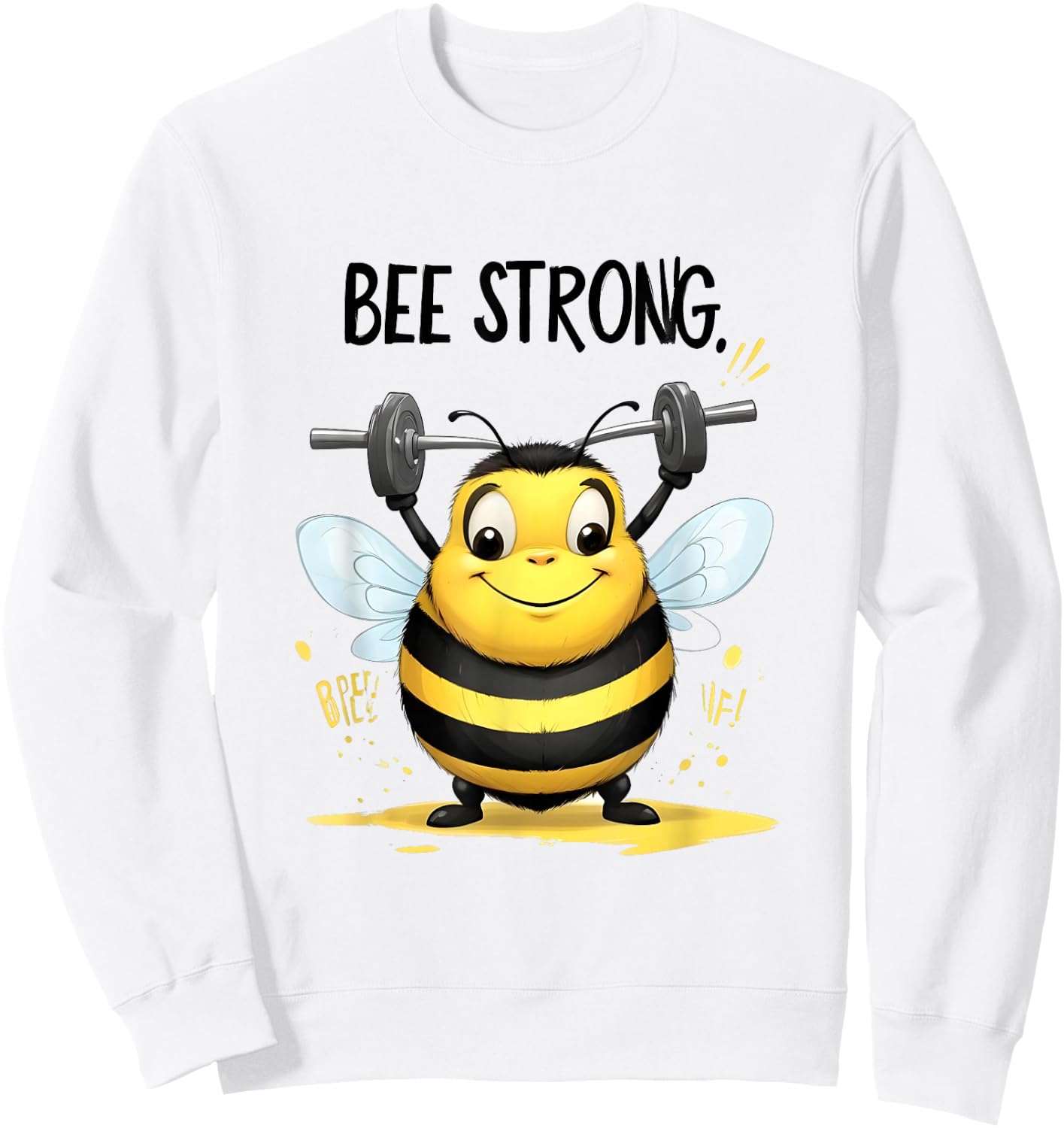 Lustige mollige gelbe Biene: Be Strong Sweatshirt - Sweatshirt | White