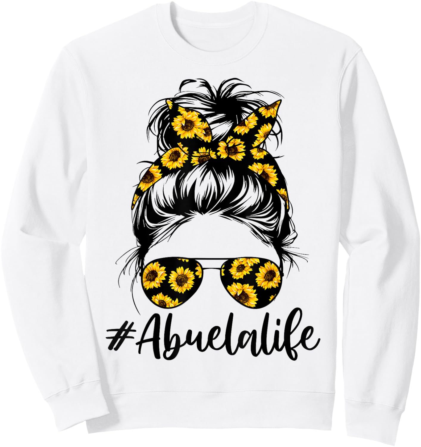 Cool Abuela Life with Sunflower Messy Hair Bun Mothers Day Sweatshirt - Sweatshirt | White