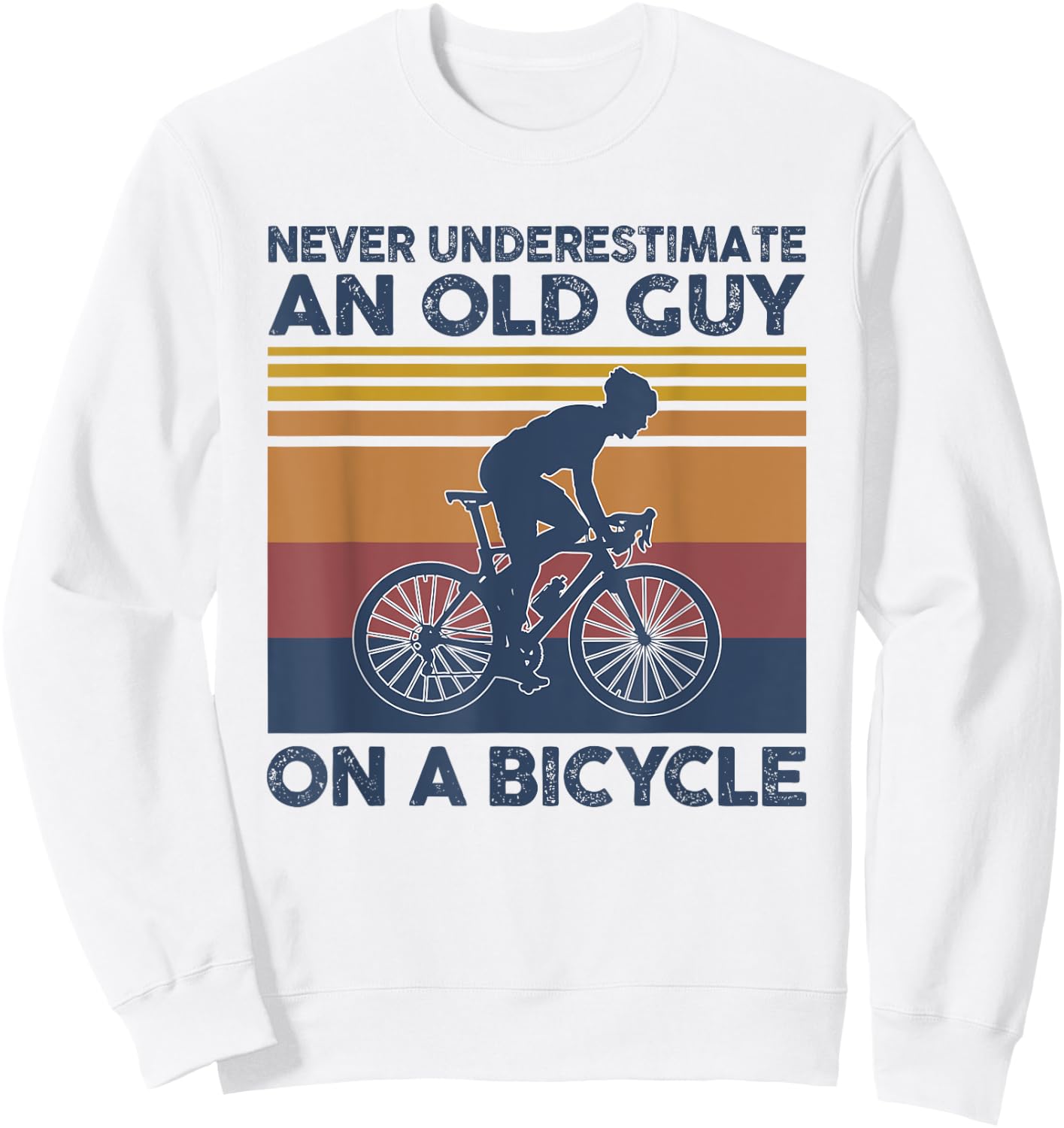 Never Underestimate An Old Guy On A Bicycle Vintage Cycling Sweatshirt - Sweatshirt | White