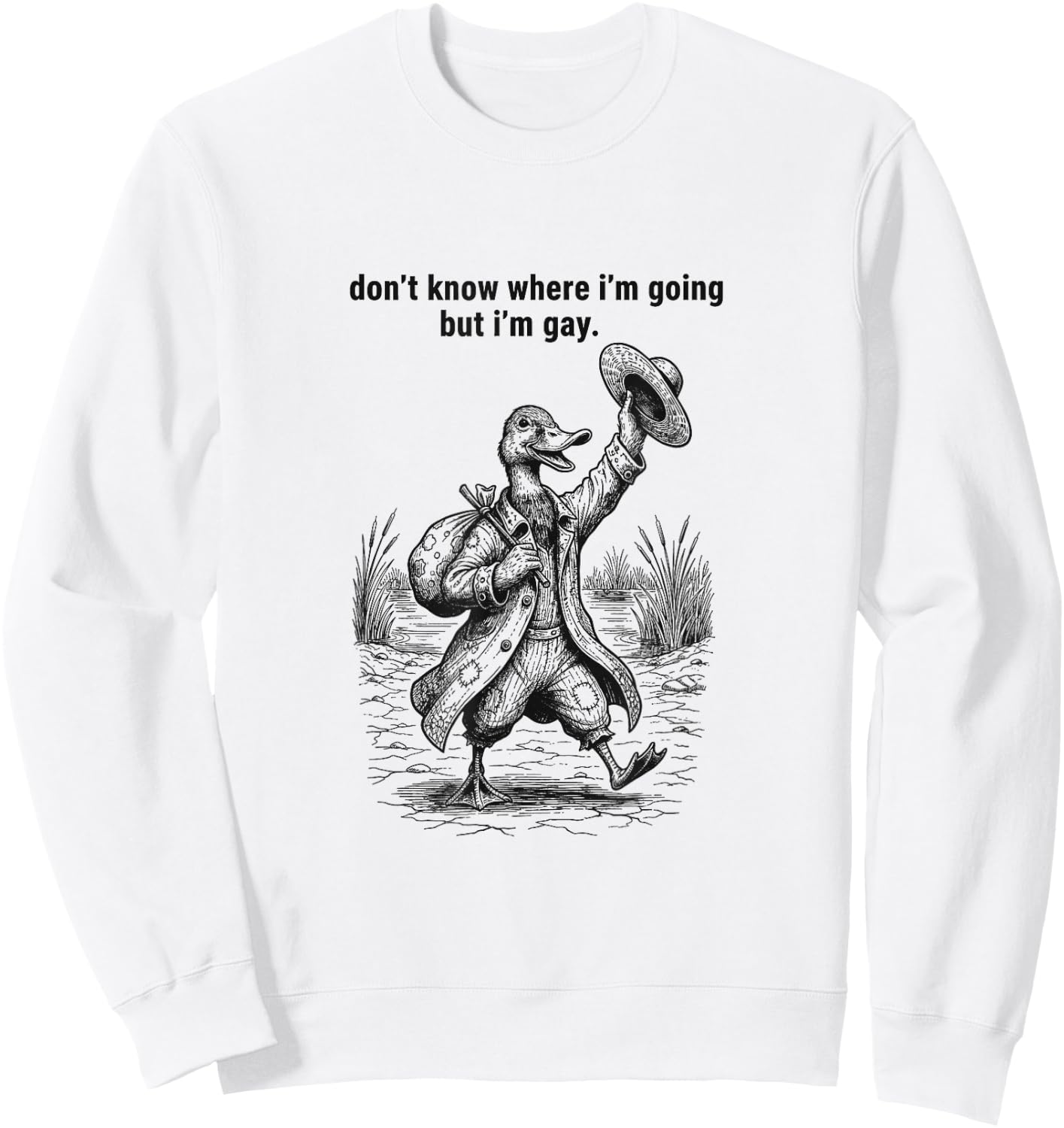 Duck Don't Know Where I'm Going but I'm Gay LGBT Sweatshirt - Sweatshirt | White