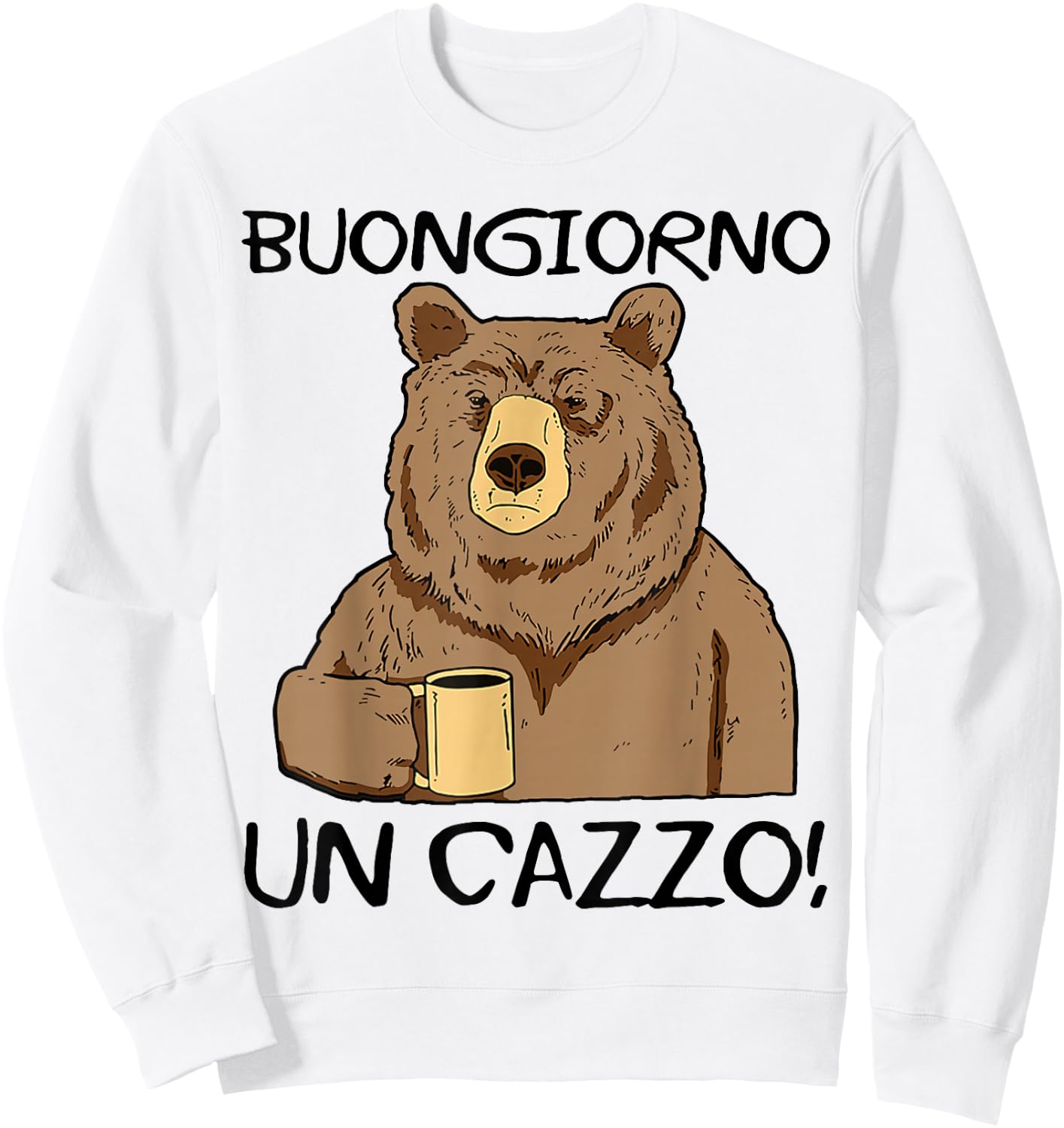 Buongiorno Un Cazzo. Magliette Divertenti. Scritte Ironiche Sweatshirt - Sweatshirt | White
