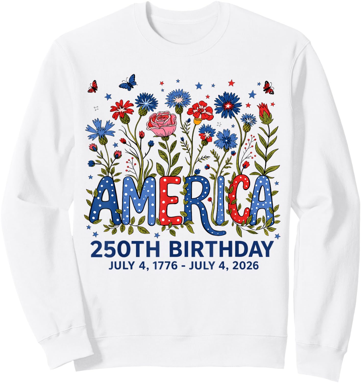 250th Birthday 250 Anniversary 250 Years USA 4th July Sweatshirt - Sweatshirt | White