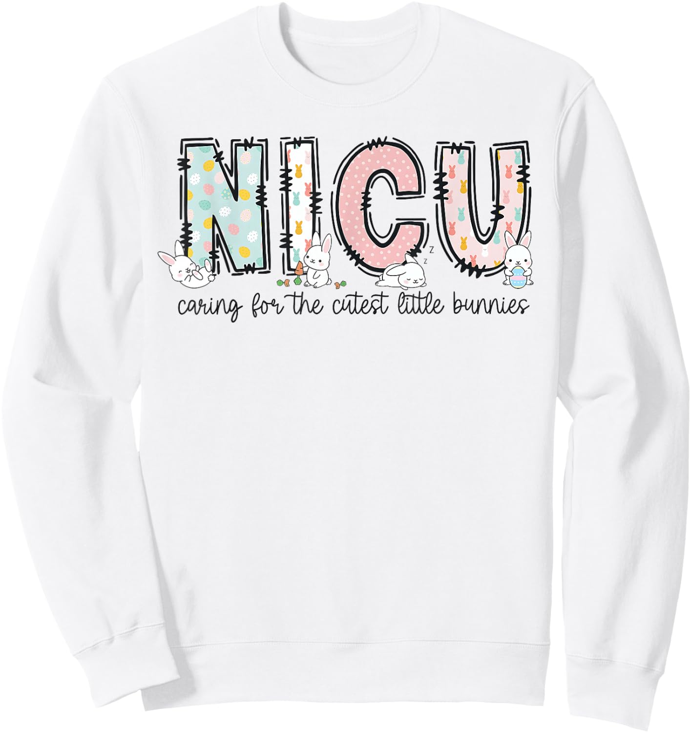 NICU Easter Neonatal Intensive Care Unit Nursing Spring Sweatshirt - Sweatshirt | White