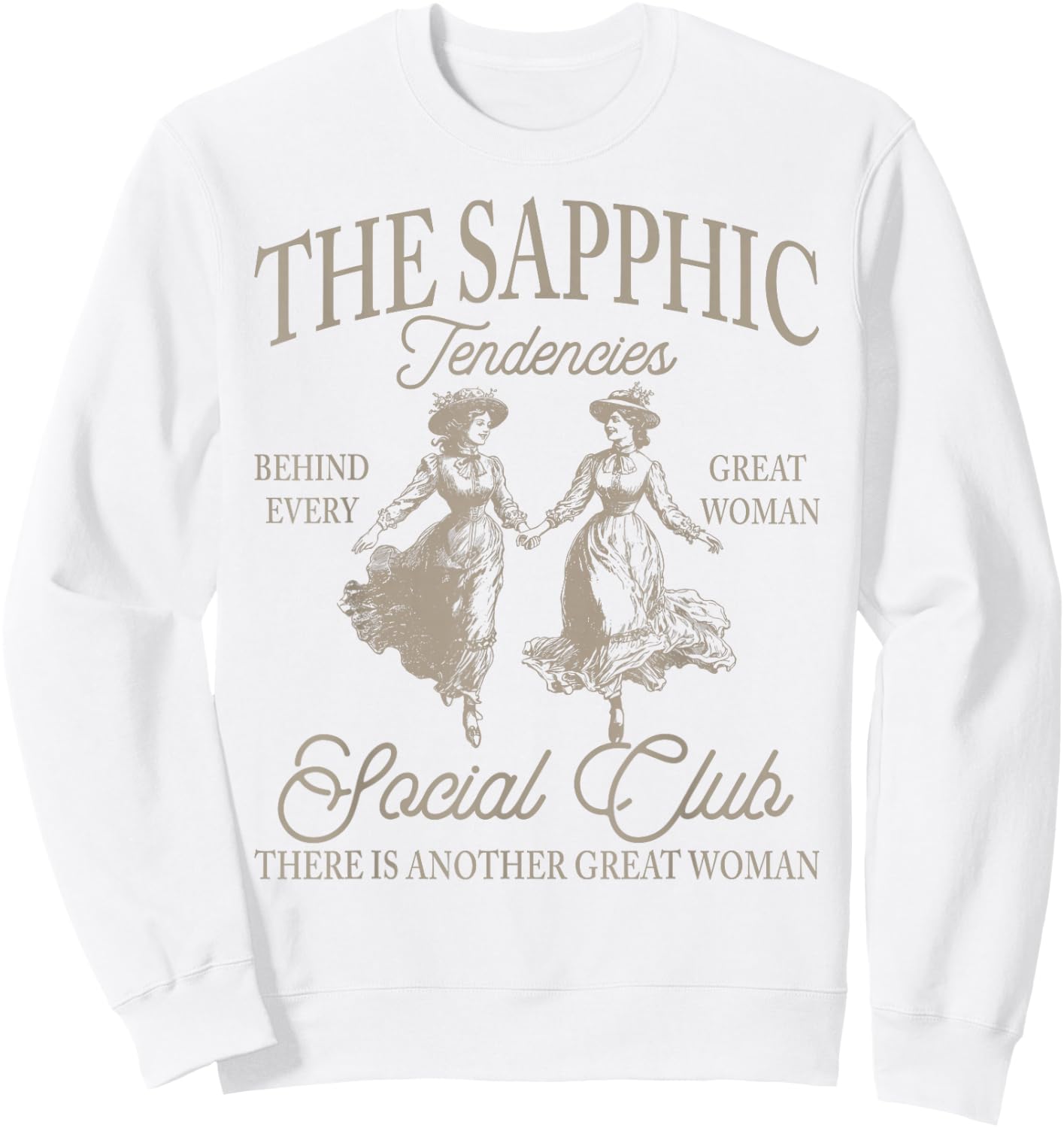 Behind Every Great Woman Aesthetic Sweatshirt - Sweatshirt | White