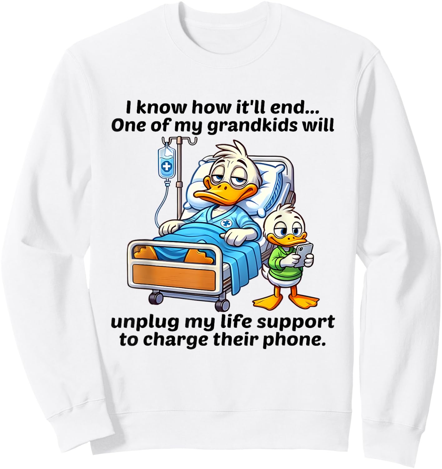 Ducks I Know How It'll End One Of My Grandkids Will Unplug Sweatshirt - Sweatshirt | White