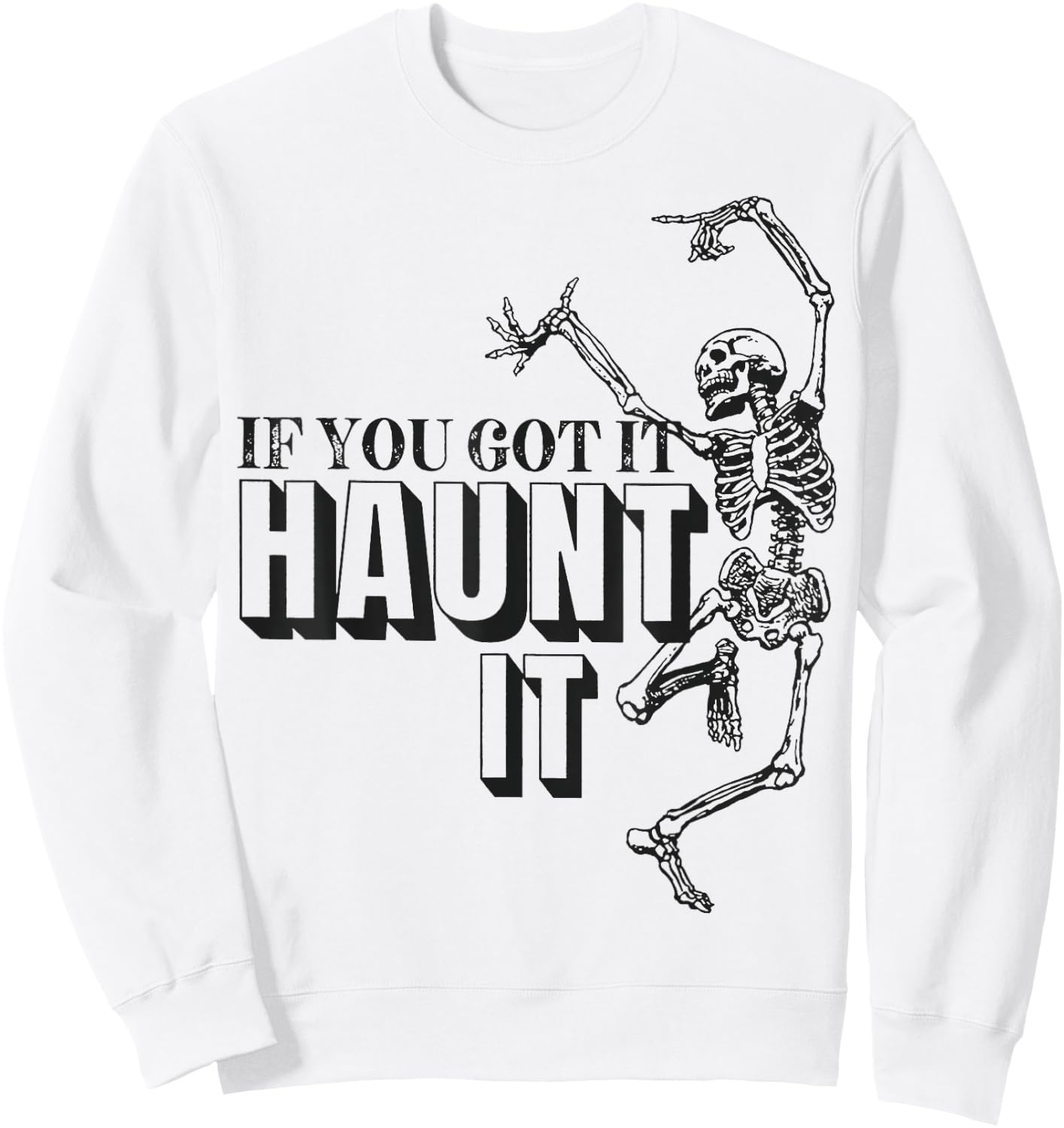 Skull Dance If You Got It Haunt It Sweatshirt - Sweatshirt | White