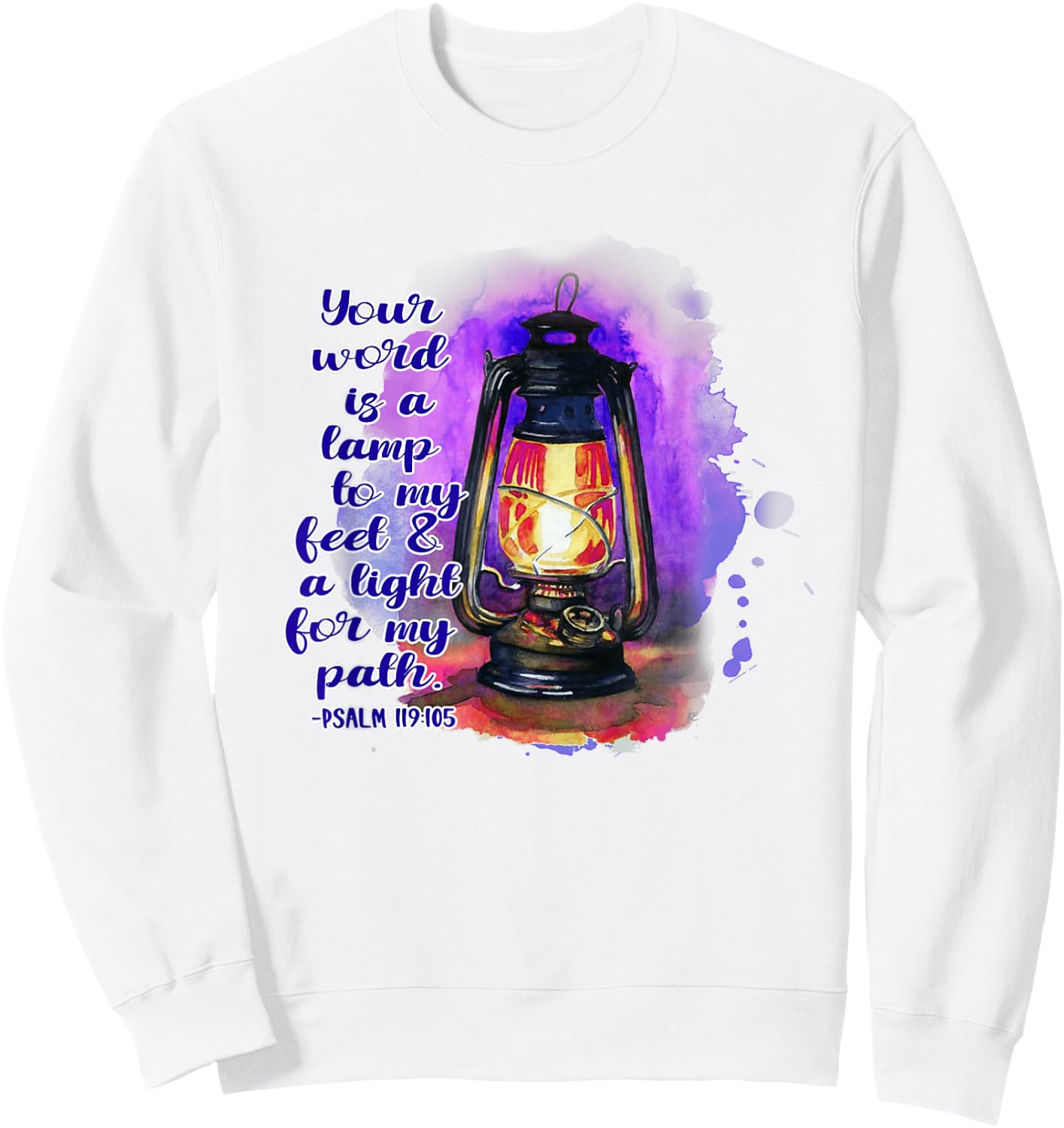Your Word Is A Lamp To My Feet A Light To My Path Christian Sweatshirt - Sweatshirt | White