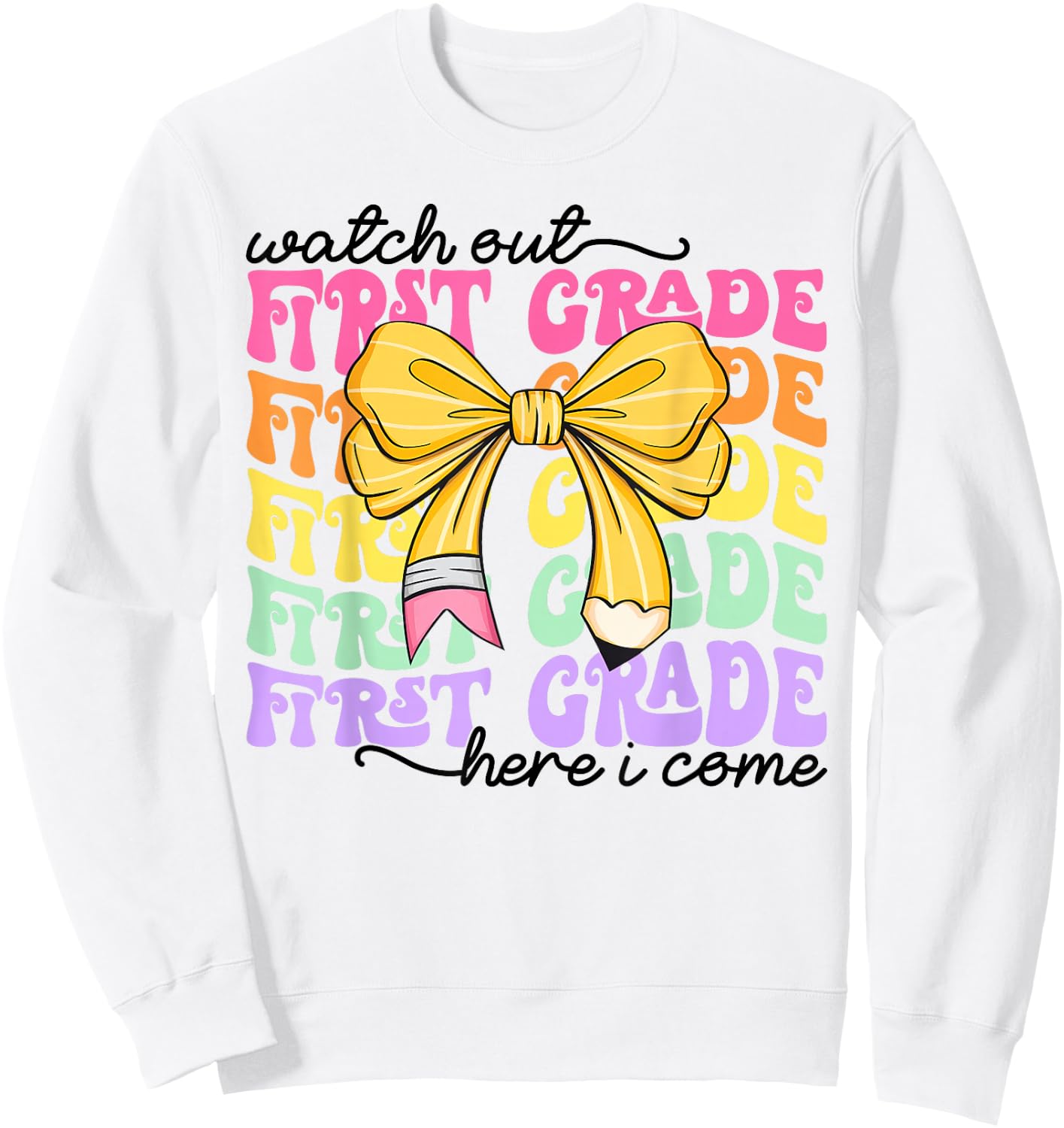 Watch Out First Grade Here I Come Back to School Teacher Kid Sweatshirt - Sweatshirt | White