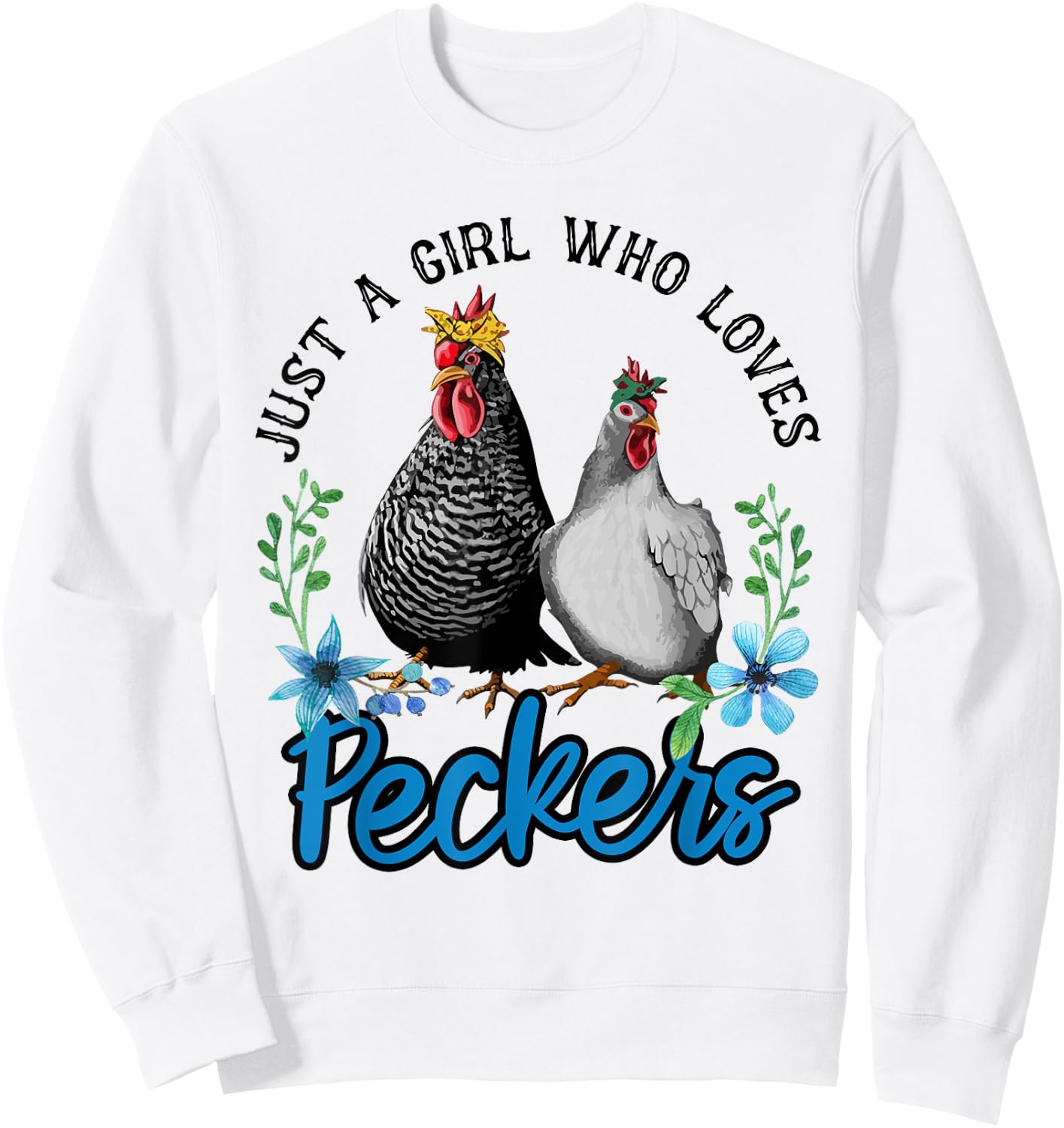Just A Girl Who Loves Peckers Sweatshirt - Sweatshirt | White