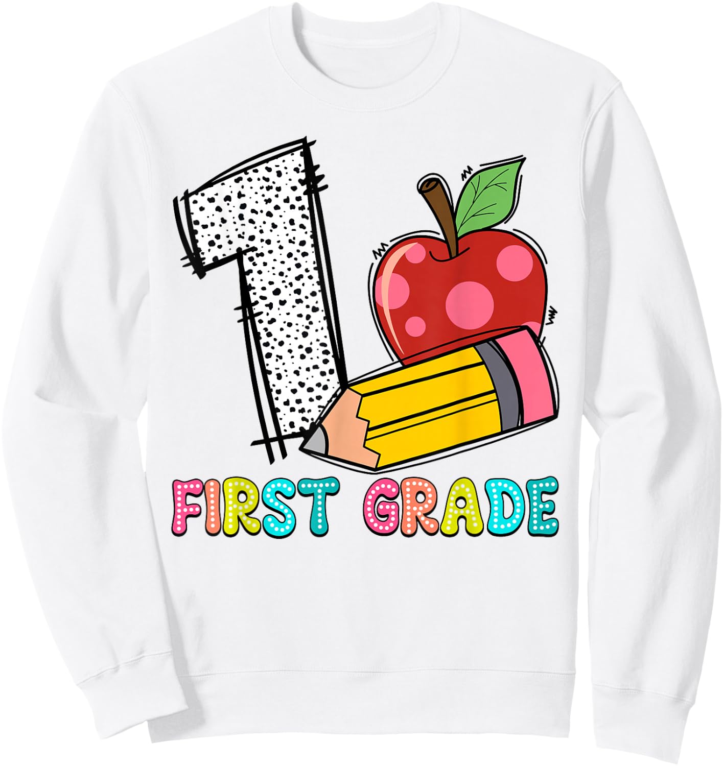 1 Is For First Grade Teacher Pencil Apple Back To School Sweatshirt - Sweatshirt | White